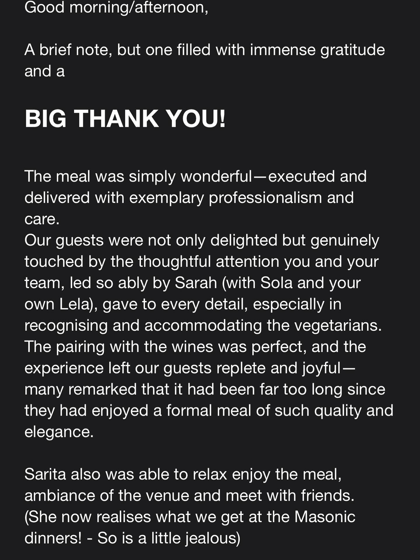 Canapés
Tofu, avocado, wasabi, crostini
Spiced paneer, pickled cucumber
Maple caramelised pear, fig jam, fruit bread, sesame, balsamic reduction, parmesan
Wine: Prosecco Spumante – Porte Nova, Veneto, Italy
an authentic, high-quality dry and fruity Prosecco made by one of the region’s top producers
Starter
Red pepper tartare, balsamic reduction, basil tuile, whipped feta, basil oil
Gewurztraminer 2024 – Neethlingshof Estate, Stellenbosch, South Africa
flavours of litchi, kiwi fruit characters finishing off with a hint of zesty, orange marmalade.
Trou Normand
Main menu
Vegetarian: Spiced Allotment Squash ravioli with Gorgonzola AOP, amaretto
brown butter, pickled shallot, wilted spinach, spiced squash broth, nibbled hazelnut
Non vegetarian: Lamb loin with the above
Beaujolais-Villages ‘les Verseaux’ 2023 – Château de Vaux, Beaujolais, France
rich, intense blackberry fruit, with notes of pepper and peony on the bouquet – silky and rounded
Dessert
Iced hazelnut nougat, raspberry sorbet, tuile biscuit
Côteaux du Layon ‘St. Aubin’ 2023 – Domaine des Forges, Anjou, France
the unctuous palate is loaded with balanced flavours of apricots, figs and dates. Very fresh and zesty.
Fromage et port
North Devon Extra Mature cheddar, Sharpham Rustic, Kelstone Park Brie,
Cornish Gouda Cumin cheese, crackers, fruit, nuts and chutney
Churchill’s Reserve Port – Churchill Graham, Oporto, Portugal
premium wines house blend produced from the same top grade “A” vineyards
Speech
Éclat de Chenin’ Cremant de Loire Brut NV – Domaine des Forges, Anjou, France
very fine bubbles, a penetrating depth of crisp peachy fruit and a long-lasting finish.
Coffee & petit fours (truffle + banoffee)
Armagnac