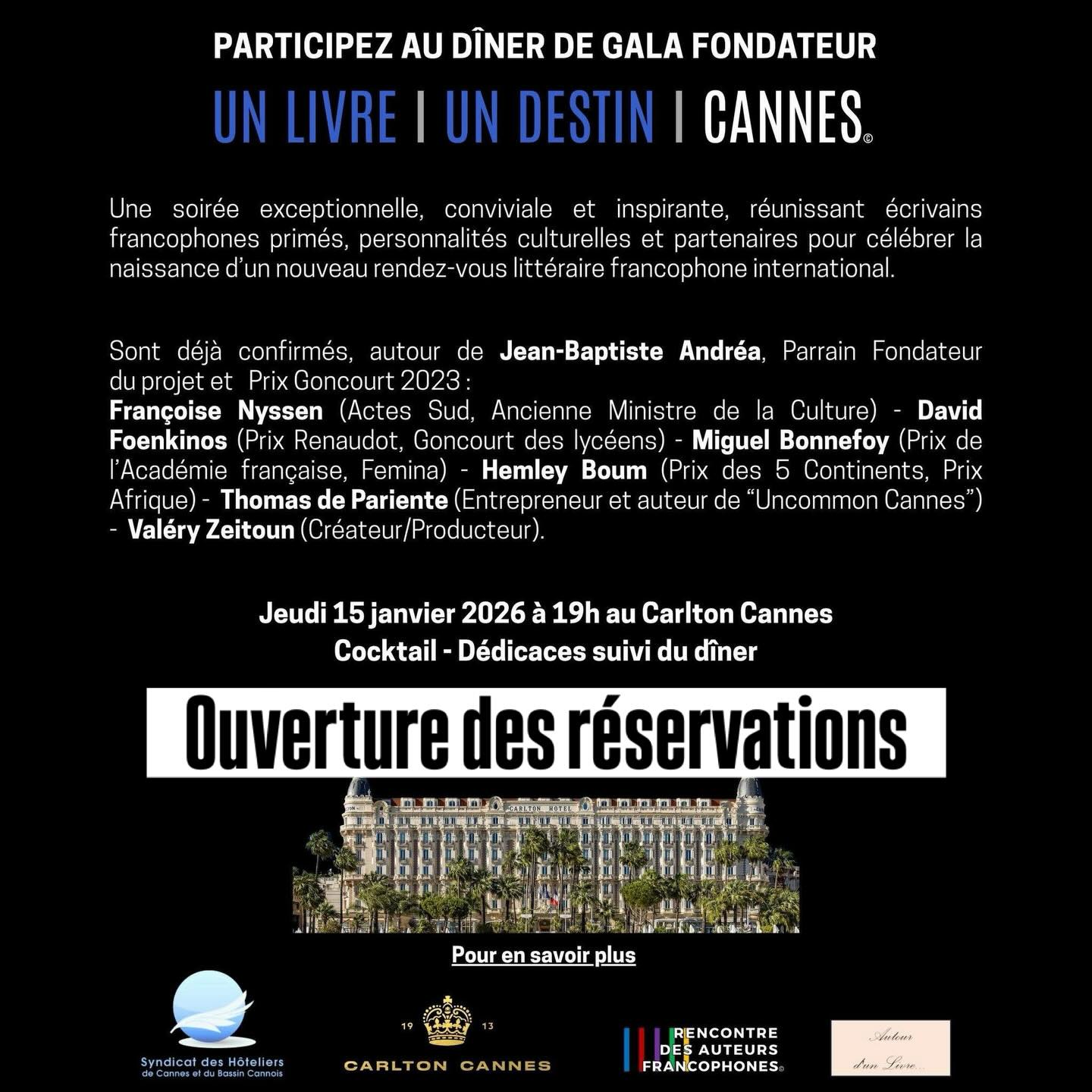 UN LIVRE I UN DESTIN I CANNES - OUVERTURE DES RÉSERVATIONS
Les réservations sont désormais ouvertes au grand public.
Soyez des nôtres et vivez la naissance d’un grand rendez-vous littéraire dans la ville des plus beaux événements !
De grands auteurs, des personnalités culturelles seront les invités d’honneur de cette soirée porteuse de valeurs, d’amour des livres, de transmission, aux côtés de jeunes amoureux des mots.
https://www.billetweb.fr/unlivre-undestin-gala-carltoncannes
#rencontredesauteursfrancophones