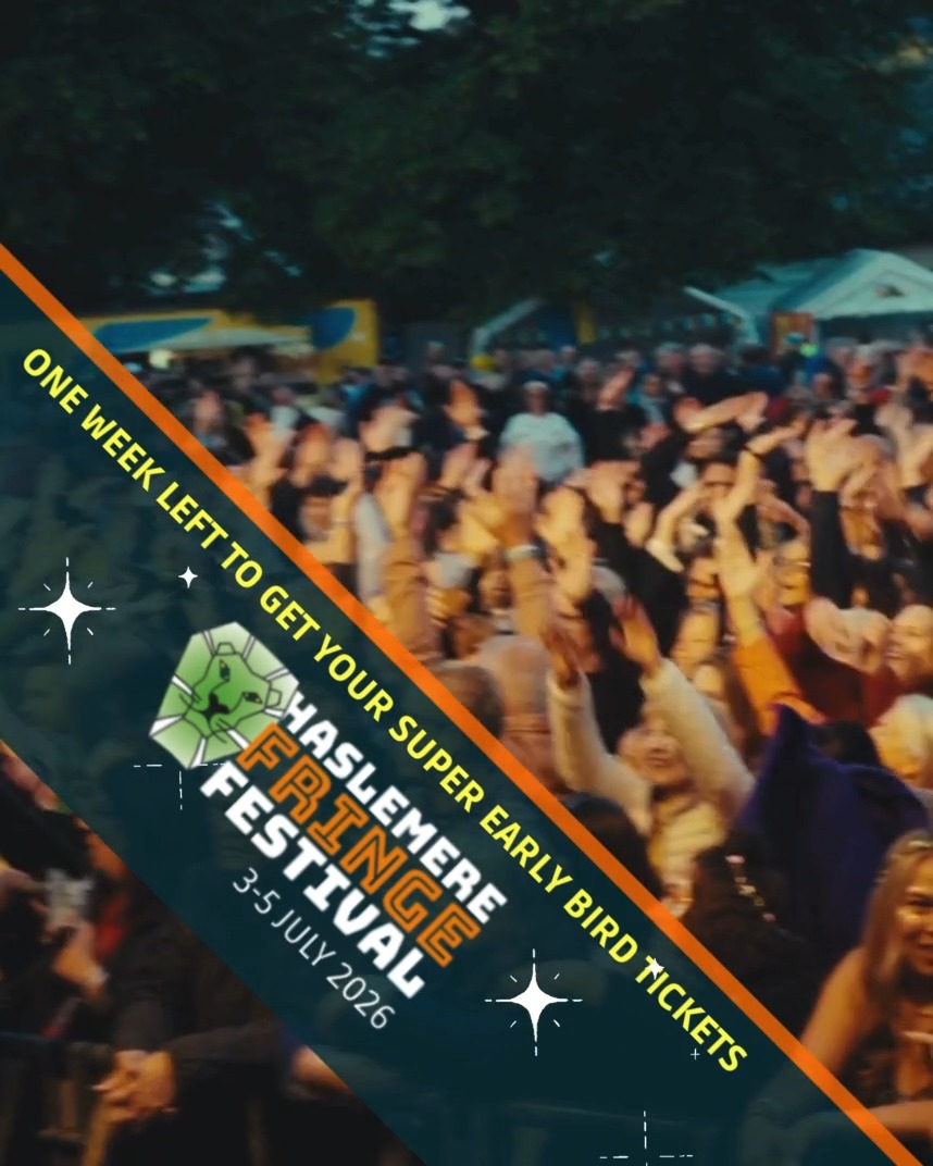 Haslemere Fringe Festival Super Early Bird Tickets End 08/12/2025