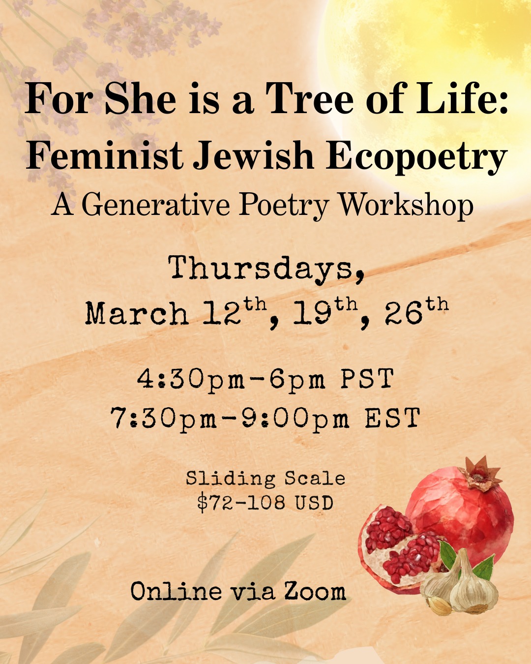 New class! Marking 8 months of teaching dreamy, mystical poetry classes! I can’t believe I get to teach these, and you all show up. It is such a blessing to teach from a place of prayer and magic.
So This March…
For She is a Tree of Life
Feminist Jewish Ecopoetry
A Generative Workshop
March 12th, 19th, 26th
Thursdays, 4:30 PST-7:30 PST
72-108 USD Sliding Scale (message me if price is a barrier)
What is Feminist Jewish Ecopoetry?
It is poetry that tends to a reciprocal, spiritual, and environmental relationship with the earth. It is poetry that acknowledges how women and the earth are similarly claimed, colonized, and tamed, while asking what it means to reclaim our shared wild, sensual, and miraculous natures.
In this generative workshop, we'll study poetry that writes covenant, speaks to plantcestors, and celebrates the divine within our natural world from a spiritually grounded, feminist perspective. We will explore feminine God language, what it means to write embodied poetry, and how to write our own Torah.
The reading packet will include Alicia Jo Rabins, Hila Ratzabi, Deena Metzger, Alicia Ostriker, Aurora Levin-Morales, Marge Piercy, Rachel Kahn, and more.
Open to all interested in writing juicy, feminist, earth-based, spiritual poetry!
Credit to Marge Piercy for the class title, which is named after her fantastic poem of the same name.
Link in bio!
#poetryworkshop #poetrycommuníty #eccopoetry #feministpoetry