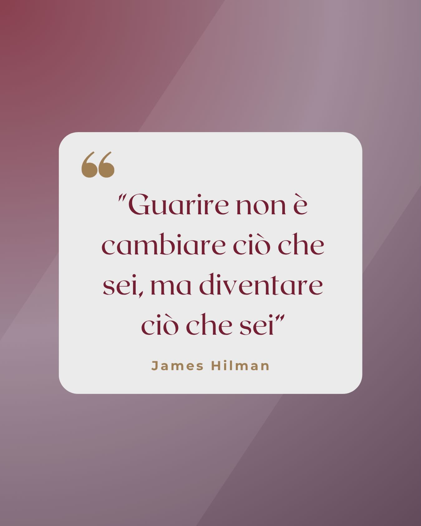 "Guarire non è cambiare ciò che sei, ma diventare ciò che sei"
(James Hillman)
#citazioni #aforismi #psicologia