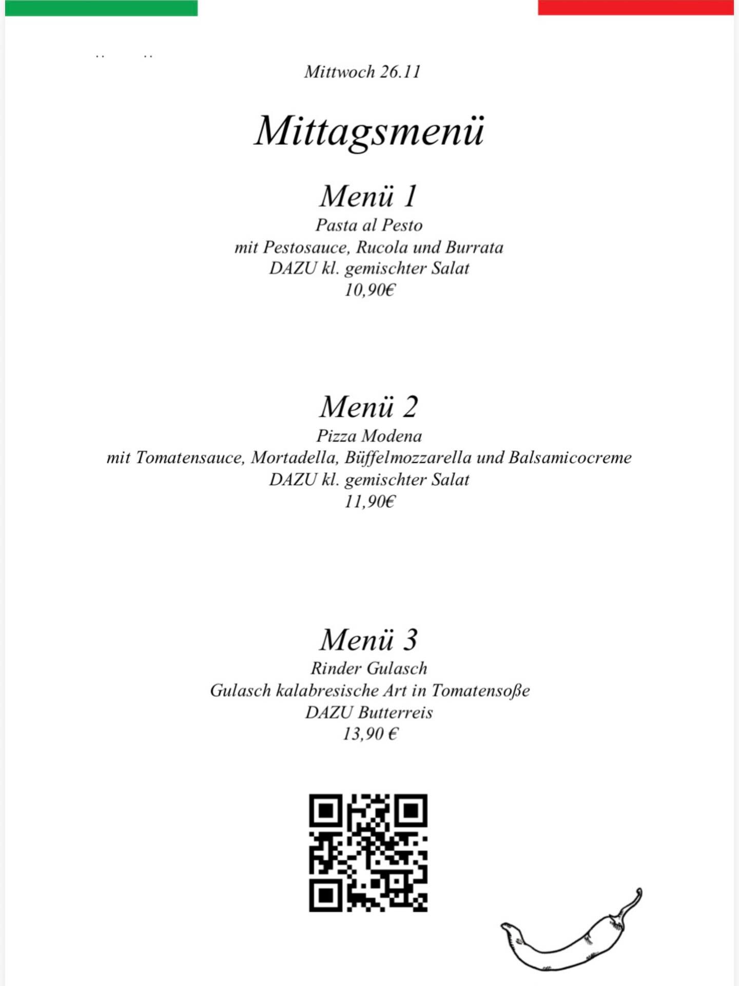 Mittwoch 26.11.25 - unsere heutige Mittagskarte! (11:00 Uhr - 15:00 Uhr)
Ihr habt eine Auswahl von drei verschiedene Menüs.
Kommt vorbei - Wir freuen uns auf euch.🍕🇮🇹🍝