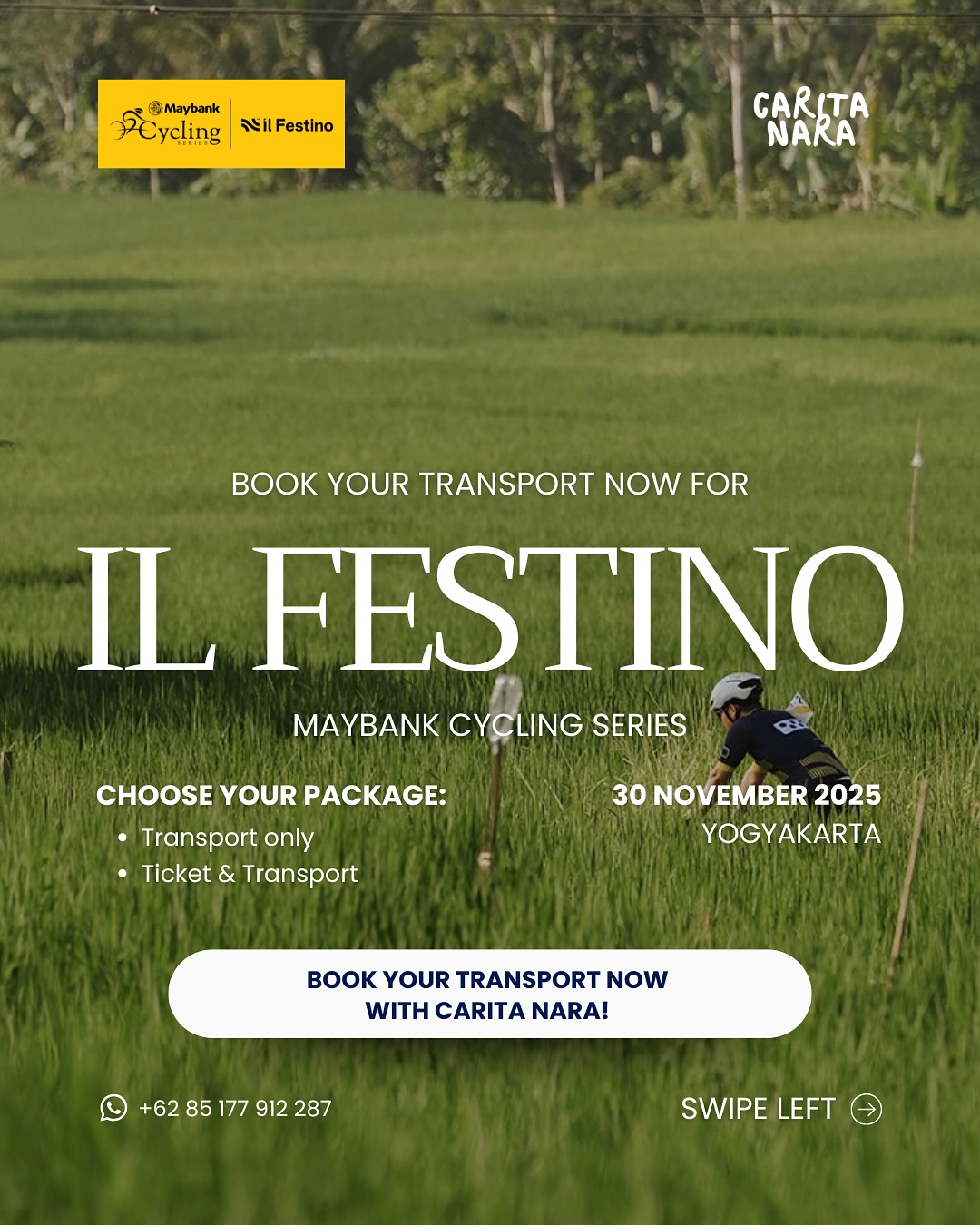 Getting ready for Il Festino 2025: Yogyakarta
As November comes to an end, Maybank presents Il Festino, one of the most exciting cycling events of the year. Fast routes, beautiful Jogja scenery, and a vibrant race atmosphere make Il Festino a special way to close the season.
Make your Il Festino race smoother with Carita Nara’s dedicated transport service. We provide easy airport-to-event transport packages, and for riders who still need access, we also offer a ticket plus transport bundle. Pick the option that matches your schedule and ride with zero hassle.
Let’s wrap the year with an amazing ride at Maybank Il Festino.
For booking, send us a DM or click the link in our bio.
#IlFestino #MaybankCyclingSeries #CaritaNara #JogjaTrip #YogyakartaTravel #CyclingEventID #CyclingIndonesia #EventTransport #JogjaTransport #SportTourismID #CyclingTripID