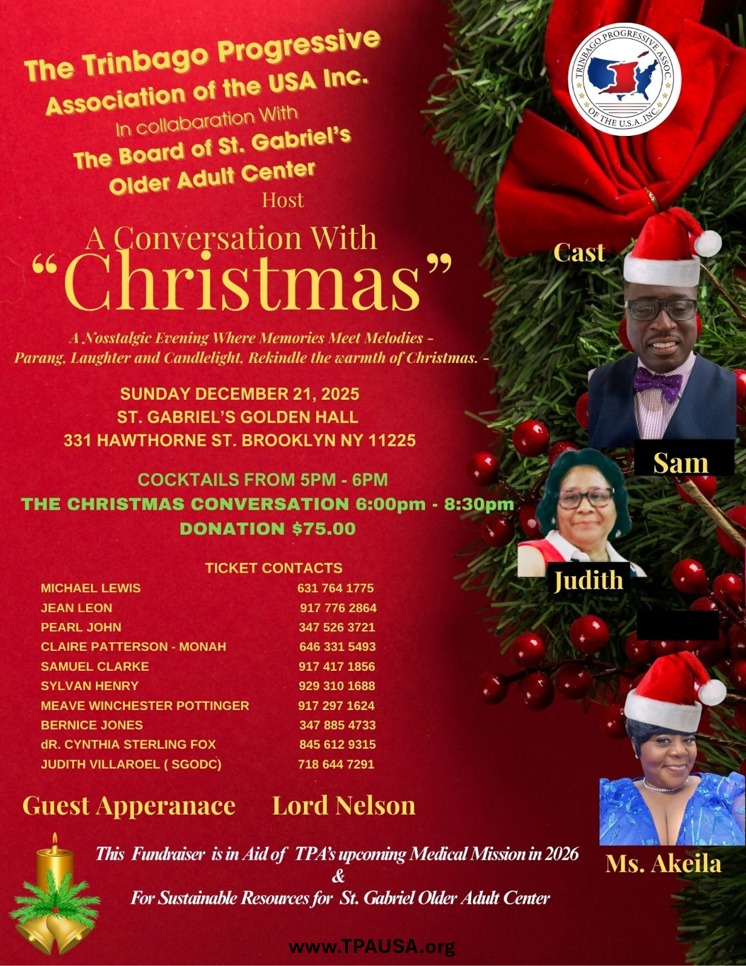 ✨🎉 Join Us for a Festive Celebration! 🎉✨
This isn't just another holiday event—it's an opportunity to make a difference! Experience a special guest appearance by the esteemed Lord Nelson as we dive into a captivating conversation about "Christmas" and the true spirit of giving.
Mark your calendars for this unique fundraiser supporting the Trinbago Progressive Association's 12th medical mission trip from July 17th to 27th, 2026, in T&T. Your presence and contributions will directly support vital medical care in underserved communities.
Come celebrate the season with us, enjoy great company, and be part of something truly meaningful. Together, we can spread joy and make a lasting impact. Don’t miss out—your support can change lives! 🌟
Join us and let's make this holiday season one of joy, compassion, and community spirit! 🎁❤️
#nycxmas #brooklynchristmas #newyorkchristmas #caribbeanlife #caribbean