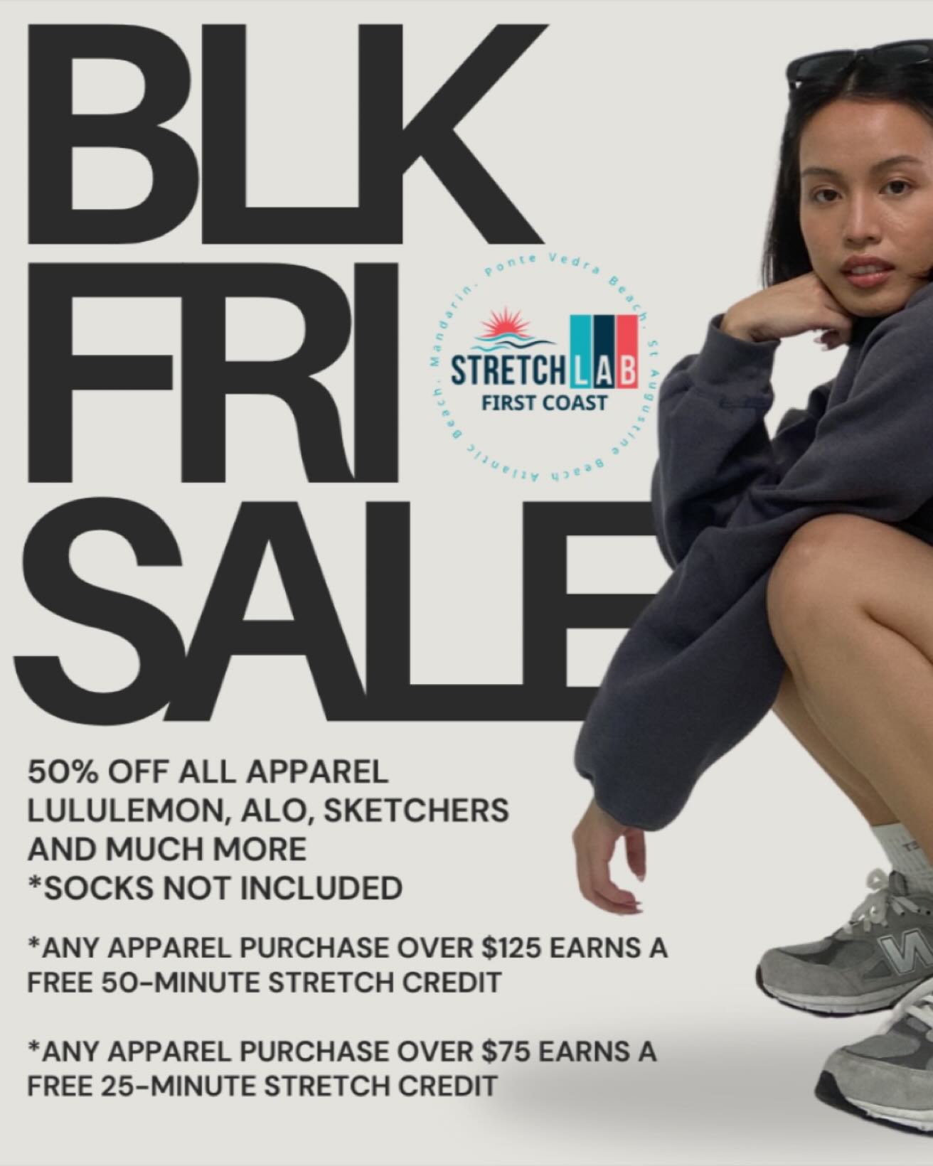 🖤 BLK FRI SALE IS HERE! 🖤
Get ready to stock up — we’re dropping our biggest apparel deals of the year!
✨ 50% OFF ALL APPAREL
Featuring your favorites: Lululemon, Alo, Sketchers & more
(Socks not included)
Plus, earn FREE stretch credits with your purchase:
• Spend $125+ → FREE 50-minute stretch credit
• Spend $75+ → FREE 25-minute stretch credit
🔥 Sale runs for a limited time at StretchLab First Coast — don’t miss it!
#BlackFriday #StretchLab #StretchLabFirstCoast #Sale #ApparelSale #BlackFridayDeals #StretchAndRecover #FitnessLifestyle