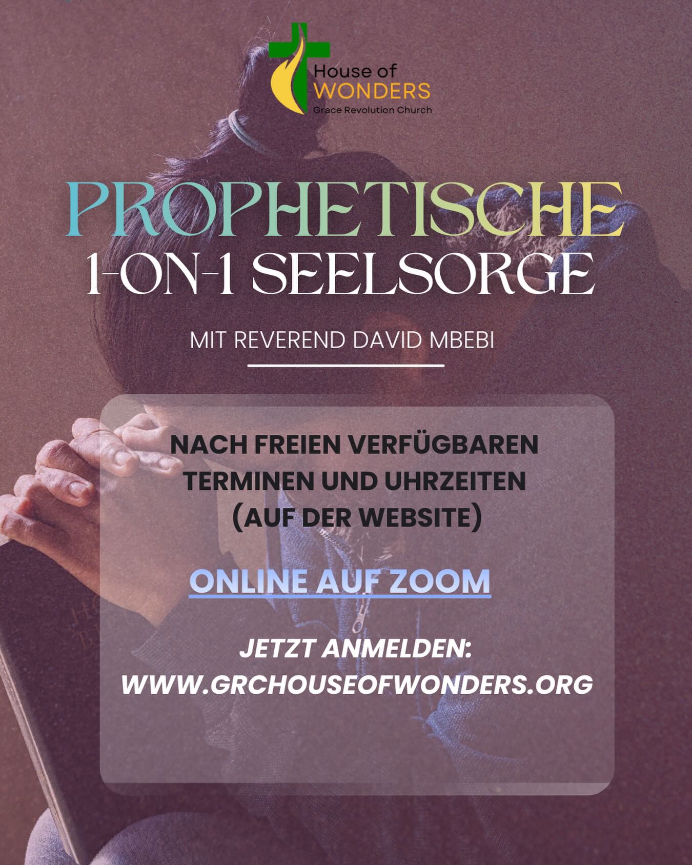 🔥PROPHETISCHE 1-ON-1 SEELSORGE MIT REVEREND DAVID MBEBI – JETZT GEÖFFNET!
DIE TÜREN FÜR PERSÖNLICHE PROPHETISCHE BEGLEITUNG SIND AB SOFORT GEÖFFNET.
ALLE TERMINE FINDEN ONLINE AUF ZOOM STATT – MIT VIDEO-PFLICHT UND NACH PRÜFUNG DURCH DAS GRC TEAM.
WENN DU KLARHEIT, AUSRICHTUNG ODER GEISTLICHE WEISHEIT BRAUCHST,
IST DIES DEIN MOMENT.
JETZT ANMELDEN AUF:
WWW.GRCHOUSEOFWONDERS.ORG