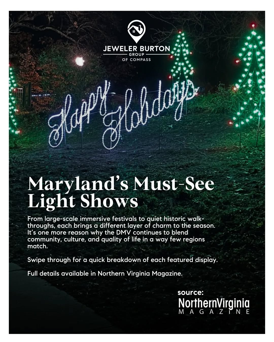 This season, Maryland is lighting up in a big way.
From Gaithersburg’s Luminocity Festival to the illuminated pathways of Brookside Gardens’ Garden of Lights, the region is offering some of its most impressive holiday experiences yet.
These experiences aren’t just seasonal attractions — they shape how people connect with the communities around them. Vibrant, active neighborhoods create real value, and buyers increasingly pay attention to the lifestyle a location offers.
At The Jeweler Burton Group, we help clients think beyond the property itself. Community energy, local experiences, and neighborhood momentum all play a part in making the right move.
Swipe through for highlights, and check out the full list of Maryland light displays in Northern Virginia Magazine. @northernvirginiamag
Jeweler Burton Group
www.JewelerBurton.com
#JewelerBurtonGroup #DMVRealEstate #MontgomeryCountyMD