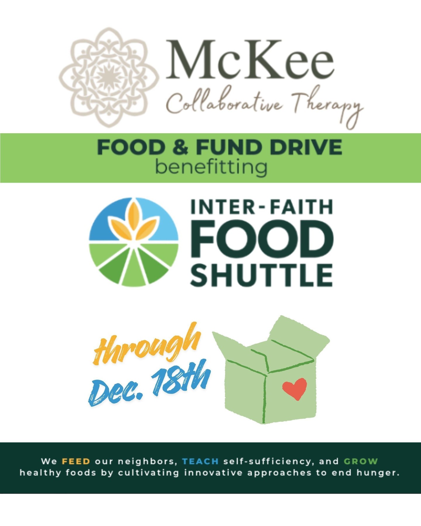Join us for a Food & Fund Drive benefiting @foodshuttle!
McKee Collaborative Therapy is proud to host a food drive benefiting Inter-Faith Food Shuttle, a Feeding America network food bank serving seven counties in central North Carolina.
There are two ways to join in:
✅ Bring items to McKee Collaborative Therapy, where there is a designated collection bin in the waiting area
✅ Monetary donations are welcome via our virtual food drive link
❗Most Needed Items:
- Proteins: Beans, tuna, soup, peanut butter, pasta
- Breakfast: Whole grain cereal, oatmeal, grits, canned fruits & vegetables
- Healthy Snacks: Raisins, granola bars, fruit pouches
- Hygiene Items: Soap, toothpaste, shampoo & conditioner
- Household Items: Paper towels, toilet paper, disinfectant wipes, baby wipes
🎁 Don't have time to swing by the grocery store? You can make a monetary donation to the virtual food drive by scanning the enclosed QR code or via the link in our bio! We have set a goal to raise $2,500 during this drive. Your support is greatly appreciated.
About Inter-Faith Food Shuttle
⭐ Our Vision is a Hunger Free Community
⭐ Our Mission: We FEED our neighbors, TEACH self-sufficiency, GROW healthy foods, by cultivating innovative approaches to end hunger.
⭐ Your donation helps support the following programs:
- School Choice Pantries
- BackPack Buddies
- Grocery Bags for Seniors
- Pantry Supplement Boxes
- Mobile Markets
- Community Partners
🫶🏻 Please share, and thank you for helping spread kindness in our community!
#durhamnc #nctriangle #fooddrive #virtualfooddrive #spreadkindness #holidaydrive #mentalhealth