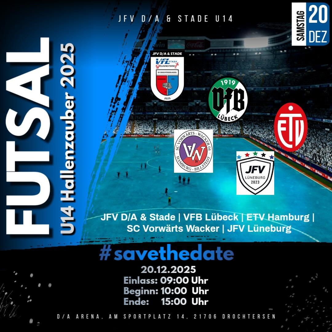 Am Sasmtag, dem 20 Dezember spielt unsere U14 beim Futsal Hallenzauber 2025, in Drochtersen mit!
Kommt vorbei und unterstützt unsere Jungs!
Einlass: 09:00 Uhr
Beginn: 10:00 Uhr
Ende: 15:00 Uhr
Adresse:
D/A Arena
Am Sportplatz 14
21706 Drochtersen
