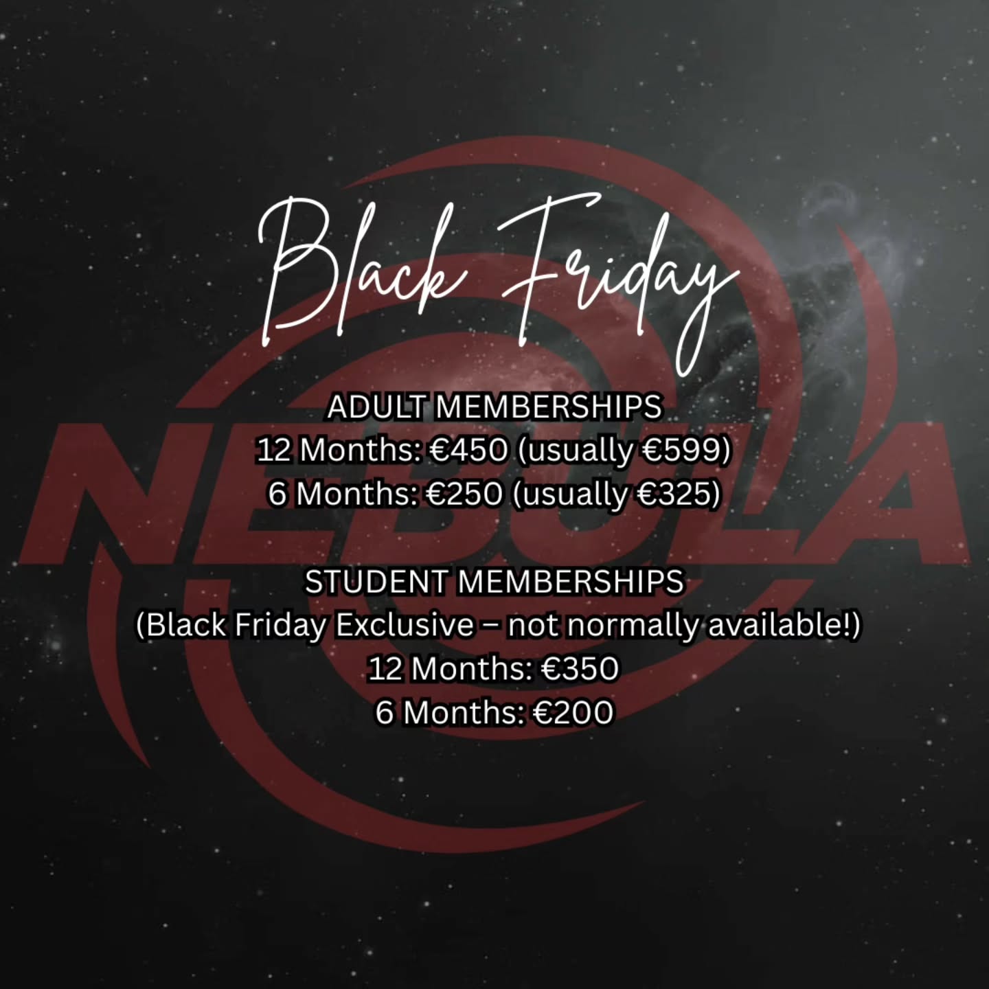 🔥 BLACK FRIDAY AT NEBULA 🔥
Our biggest membership sale ever has officially landed — and for ONE WEEK only!
ADULT MEMBERSHIPS
12 Months: €450 (usually €599)
6 Months: €250 (usually €325)
STUDENT MEMBERSHIPS
(Black Friday Exclusive – not normally available!)
12 Months: €350
6 Months: €200
No contracts. No recurring payments. Just straight-up savings and full access to one of Ireland's most talked-about training facilities. 🚀
📅 Limited time only — once Black Friday is over, these prices disappear. Sale ends 5/12/25.
Secure your spot. Lock in your year. Step into NEBULA. ❤️🔥