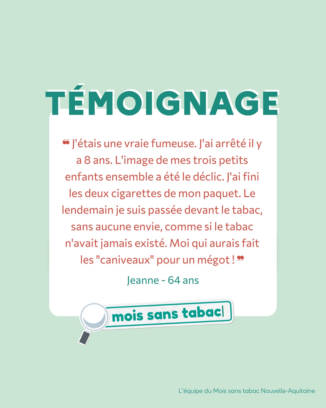 Félicitations Jeanne pour votre arrêt ! Vous pouvez être fière de vous et nous sommes sûrs que vos petits enfants le sont 🥰💪
Si vous avez besoin d’aide, vous pouvez joindre gratuitement un tabacologue au 39 89 ☎
📱 Vous pouvez également télécharger l’application Tabac Info Service pour suivre vos progrès et trouver des conseils et jeux pour passer l’envie de fumer
Comme Jeanne, vous pouvez nous partager votre témoignage en commentaire ou en message privé 😉