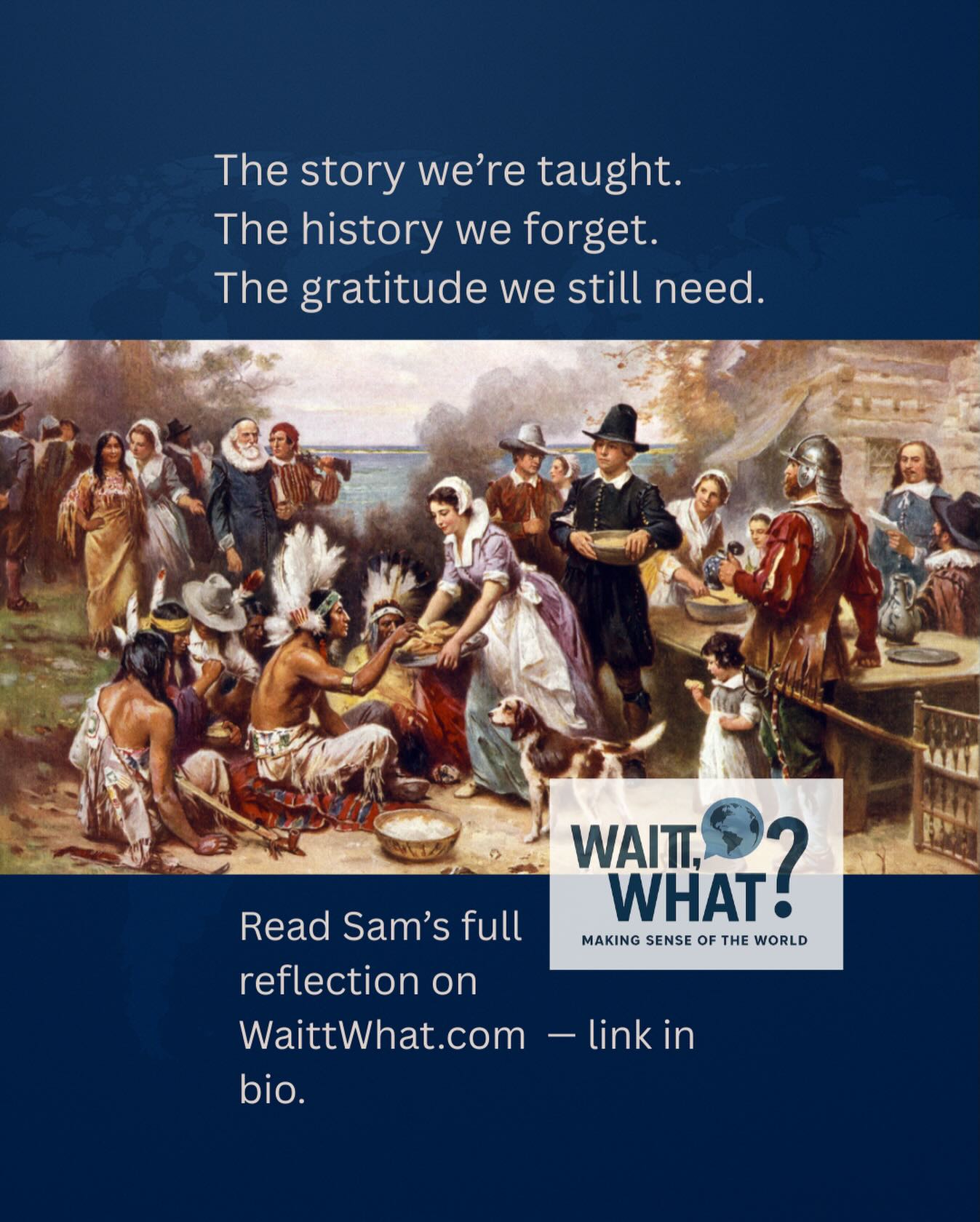 Thanksgiving: Beyond the Painting
We’ve all seen this image — the peaceful feast, the easy friendship, the tidy origin story.
But the real history was far harsher, more complicated, and more human than the myth suggests.
This year, Sam reflects on Thanksgiving not just as an American tradition, but as something meaningful to readers in Poland, Germany, Lithuania, and anywhere people are navigating both loss and gratitude.
It’s a reminder that we can acknowledge the suffering that shaped our nations without canceling the rituals that help us pause, reflect, and be thankful for what we still have.
Wherever you are in the world — may your reflections be honest and your gratitude real.
Happy Thanksgiving. 🍁