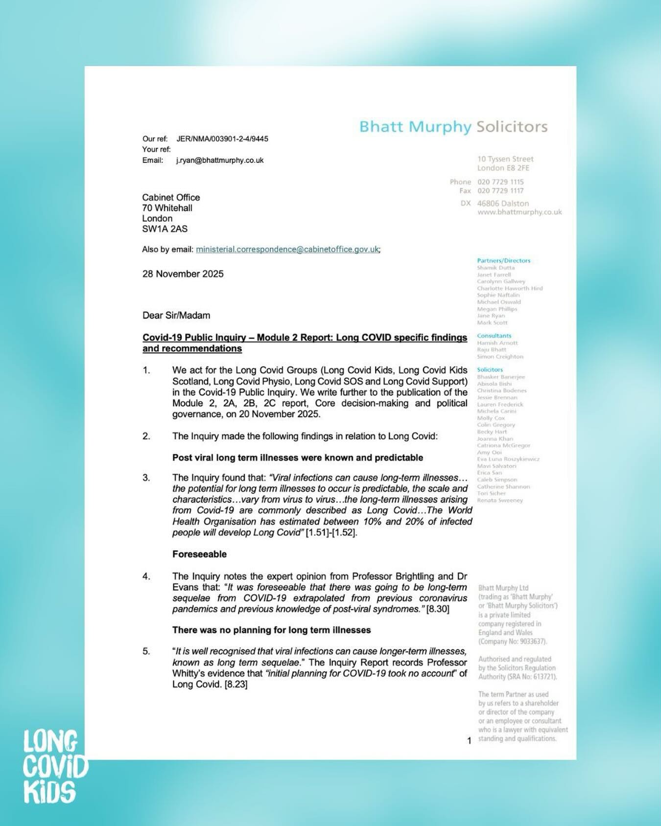 On 28 November 2025, our legal team from @bhattmurphy wrote to the @cabinetoffice and the @dhscgovuk regarding:
@ukcovid19inquiry - Module 2 Report: Long COVID specific findings and recommendations.
Bhatt Murphy act for the Long Covid Groups, comprising Long Covid Kids, Long Covid Kids Scotland, Long COVID Physio, Long Covid SOS and Long Covid Support in the UK Covid-19 Public Inquiry.
This letter follows the publication of the Module 2, 2A, 2B, and 2C report on Core decision-making and political governance, released on 20 November 2025.
In our letter, we invite the Prime Minister to make a statement in the House of Commons:
🔗 Link in LCK’s bio to read the letter.
#LongCovidKids #LongCovid #CovidInquiry #ChildrensRights