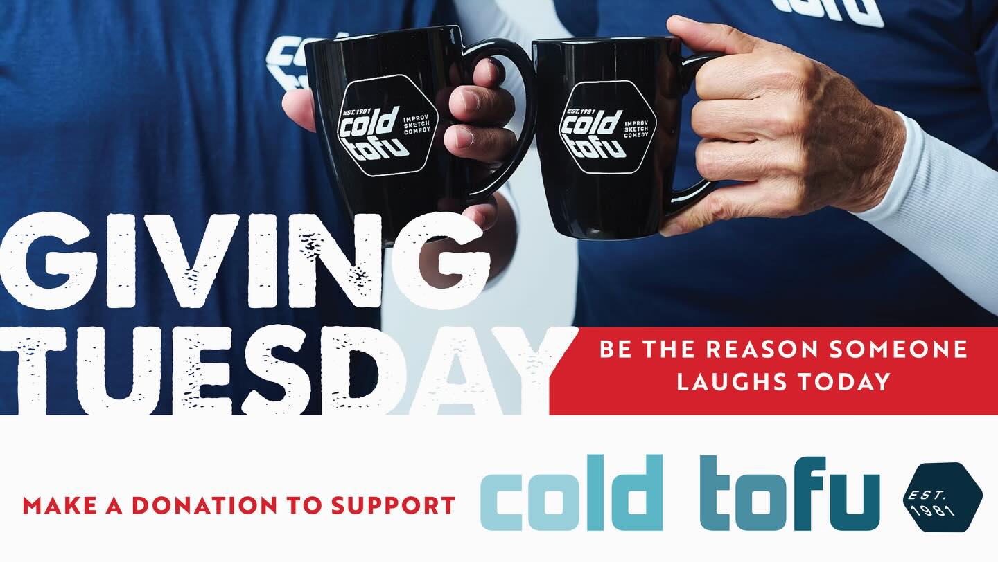 On this Giving Tuesday, if you have the means, we encourage you to donate to your favorite organizations and charities. And while you’re at it, if you’ve ever been to any of our shows, or taken our classes, or know someone who we have made laugh in the past, please consider donating to the longest running Asian American Improv and Sketch comedy group, Cold Tofu. Check out our website, DM, or email us. Every bit helps. And thanks for your support and consideration :)
#givingtuesday #coldtofuimprov #nonprofit #comedyimprov #improv #asianamerican