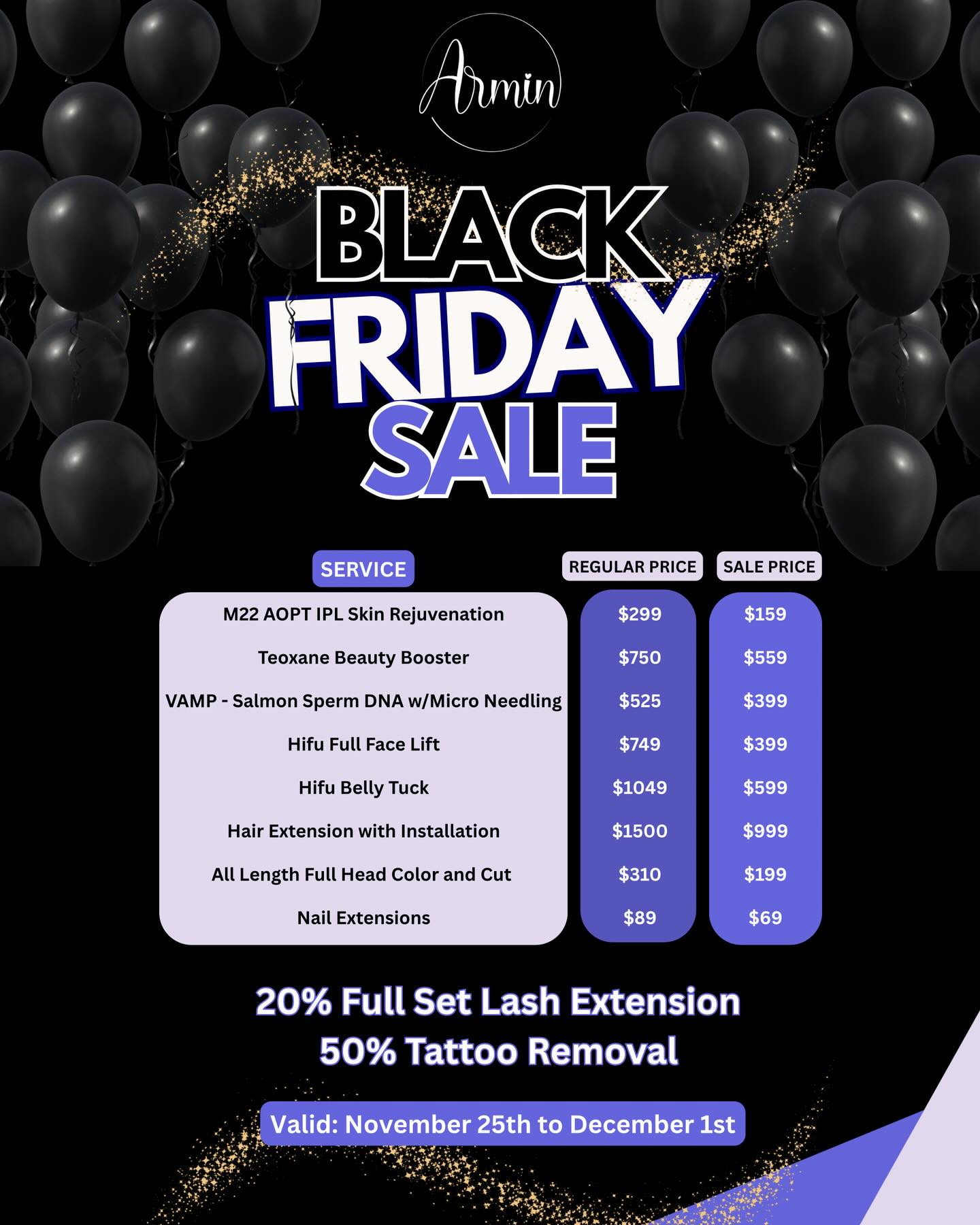 🚨 STOP SCROLLING! 🚨
🖤 The BIGGEST beauty sale of the year is HERE! 🖤
✨ BLACK FRIDAY SALE at Armin’s Beauty Affair! ✨
💎 Ready to glow up for less? This is your chance to experience luxury beauty treatments at prices you won’t believe!
⏰ LIMITED TIME: November 25th to December 1st ONLY! ⏰
🔥 Featured Black Friday Specials: 🔥
✨ M22 AOPT IPL Skin Rejuvenation 💰 Now $159 (Reg. $299)
💖 Teoxane Beauty Booster 💰 Now $559 (Reg. $750)
🌟 VAMP Salmon Sperm DNA w/Micro Needling 💰 Now $399 (Reg. $525)
💆♀️ Hifu Full Face Lift 💰 Now $399 (Reg. $749)
✨ Hifu Belly Tuck 💰 Now $599 (Reg. $1049)
💁♀️ Hair Extension with Installation 💰 Now $999 (Reg. $1500)
💇♀️ All Length Full Head Color and Cut 💰 Now $199 (Reg. $310)
💅 Nail Extensions 💰 Now $69 (Reg. $89)
🎁 BONUS SAVINGS: 🎁
👁️ 20% OFF Full Set Lash Extensions
🎨 50% OFF Tattoo Removal
⏰ Don’t miss out! Book NOW before spots fill up! 📲💕
⚠️ IMPORTANT: • Promotions cannot be combined with additional services • All package sales are final
#BlackFriday #BlackFridaySale #BeautyDeals #BeautySale #SkinCare #AntiAging #BeautyTreatments #LuxuryBeauty #BeautySpecials #HifuTreatment #IPLTreatment #MicroNeedling #HairExtensions #NailExtensions #LashExtensions #TattooRemoval #BeautyAffair #ArminsBeautyAffair #BeautyLovers #SelfCare #GlowUp #BeautyGoals #TreatYourself #BeautyPromo #LimitedTimeOffer