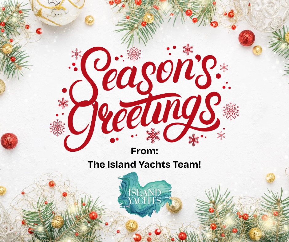 Season’s Greetings from the Island Yachts Team!
As the year comes to a close, we’re grateful for every charter, adventure, and unforgettable moment shared on the water. Thank you for choosing Island Yachts to help create experiences worth remembering.
May your holidays be filled with joy, relaxation, and dreams of your next island escape. We can’t wait to welcome you aboard again in the New Year.
With warm wishes,
The Island Yachts Team