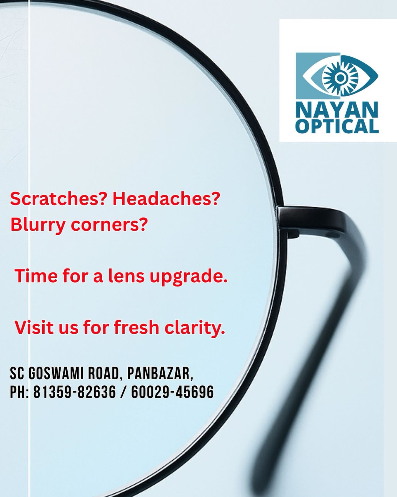Protect your eyes with good lens.
Visit Nayan Optical to explore premium options.
๐ 81359-82636 / 60029-45696