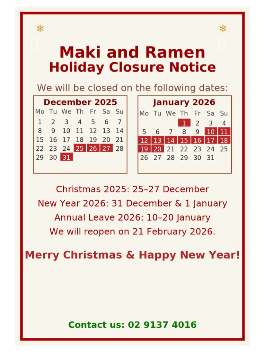 ✨ HOLIDAY BREAK ANNOUNCEMENT ✨
Our team at Maki and Ramen will be taking a festive break!
Please take note of our closure dates:
🎄 25–27 December 2025
🎉 31 December 2025 & 1 January 2026
🌴 10–20 January 2026
We’ll be back on 21 January 2026 — refreshed and ready to serve you again! 🍜❤️
Wishing everyone a warm and joyful festive season.
Thank you for your amazing support this year! ✨
See you soon!
#sydneyeats #sydneyfoodie #sydneyrestaurants
#holidaynotice #festïveseason #christmasbreak #newyear2026
#ramenlovers #foodielife❤️ #supportlocal #japanesefood #sydneyjapaneserestaurant #sydneyramen #urbanfood #sydney_insta