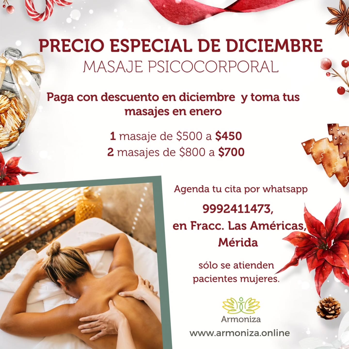 La promo de diciembre para mis pacientes queridas 🙌🏻💕 Puedes pagar tu masaje o paquete de dos masajes en diciembre y tomarlos en enero con calma 🫶🏻 Sólo aplica si los pagas en diciembre. Ya en enero regresamos a los precios normales. Recuerda que puedes compartir el paquete con quien tú decidas 🙏🏻
Masaje de 80 minutos con aceite just, en cama de masaje profesional. Atiende Goretti de Armoniza, masajista terapéutico, terapeuta psicocorporal, maestra de yoga y danzaterapeuta.
Citas por Whatsapp o mensaje directo 🪷🙌🏻
#masaje #masajeterapeutico #regalos #autocuidado #meridaspa #mérida #meridayucatan #gorearmoniza