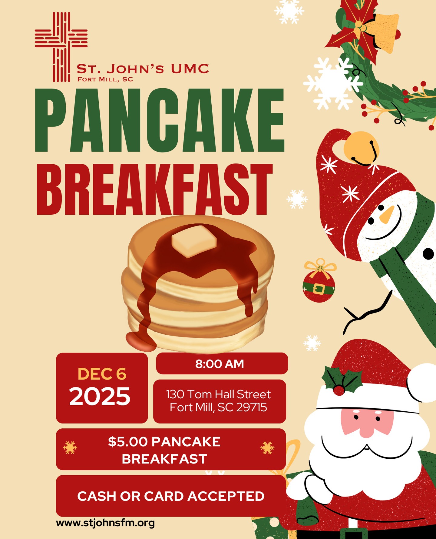 🥞🎄 Pancake Breakfast — Saturday, Dec 6 @ 8:00 AM 🎄🥞
Bring your family and friends for a cozy, festive morning at St. John’s UMC (130 Tom Hall Street, Fort Mill). Enjoy a hot stack of pancakes for just $5.00 — cash or card accepted. All proceeds help support the United Methodist Men.
Start your holiday season with good food, warm fellowship, and smiling faces. We’d love to see you there!
Visit www.stjohnsfm.org for more info.