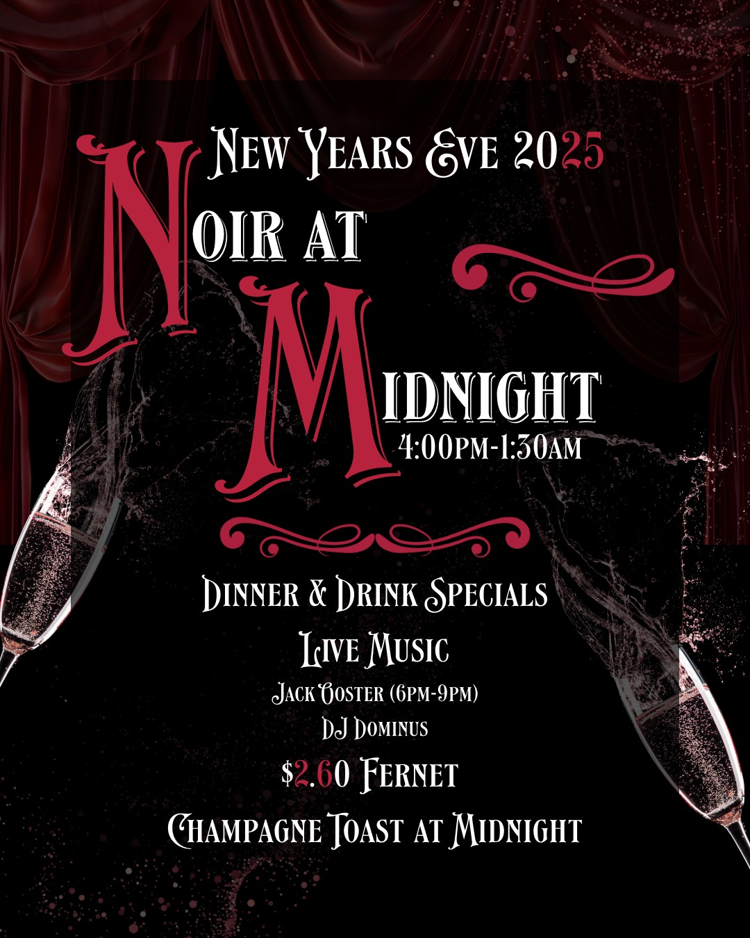 Step into the night.
New Year’s Eve 2025 — Noir at Midnight.
From first pour to final toast, we’re welcoming the New Year in true noir fashion.
🕯️ 4:00PM–1:30AM
🍽️ Dinner & drink specials all night
🎶 Live music — Jack Coster (6PM–9PM)
🎧 DJ Dominus
🥃 $2.60 Fernet
🥂 Champagne toast at midnight
🍴 NYE Special Menu
Appetizers
• BBQ Pork Ribs — guava BBQ, green onion, french fries
• Scallop Mosaic — pistachio mousse, chile buttermilk, champagne foam, black caviar
Entrées
• Wagyu NY Strip — 12oz American wagyu, fondant potatoes, local mushroom medley, miso emulsion
• Red Snapper — potato vichyssoise, confit shallots, blistered cherry tomatoes, crispy kale, chive oil
🍸 NYE Cocktail Menu
• Midnight Magic — Volcan Blanco tequila, Licor 43, Ancho Reyes, espresso, orange & chocolate bitters, espresso caviar
• Dark Majesty — Roku gin, lavender honey simple, lemon, Chandon, gold flake
• Beluga Vesper — Beluga vodka, Lillet, Plymouth gin (add caviar +$10)
• Torchlight at Twelve — Pendleton, Campari, grapefruit, lemon, jalapeño honey, grapefruit caviar
✨ Ring in 2026 surrounded by candlelight, music, and midnight magic.
📍 Reservations highly recommended
#Est1864 #NoirAtMidnight #NewYearsEve #NYE2025 #NYEDinner #NYECocktails #DinnerAndDrinks #LiveMusicNight #MidnightToast #CocktailCulture #AfterDarkDining #HolidayEvents #bozemanmontana
#downtownbozeman