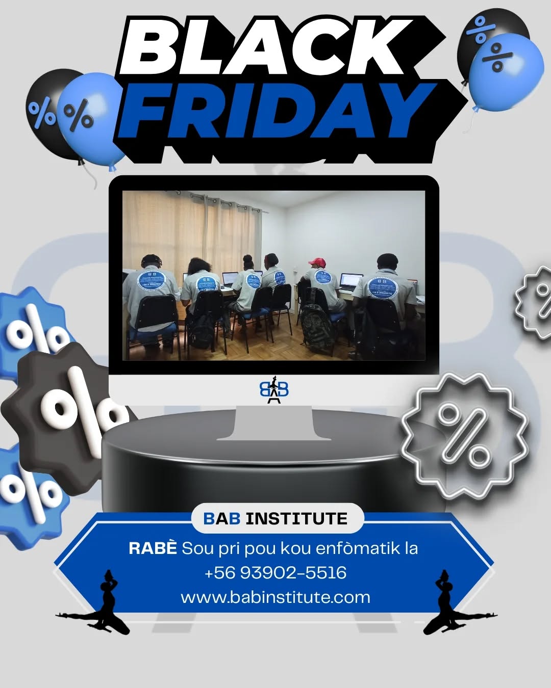 🔥BLACK FRIDAY BAB INSTITUTE
Jwenn yon rabè espesyal 30% òf sou premye 3 mwa kou enfòmatik la lè w enskri pandan peryòd Black Friday a!
📚 Aprann òdinatè depi baz rive nivo entèmedyè
⏳ Plas limite: pwofite de òf la kounye a!
👉Ekri nou pou'w enskri kounyèa