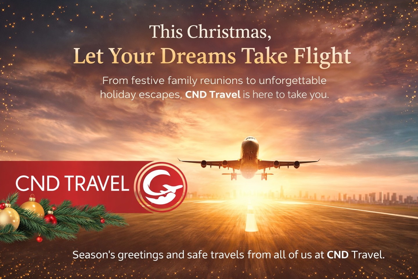 ✨ As the year draws to a close, we’d like to thank you for trusting CND Travel with your journeys this year.
May your holidays be filled with warmth, joy, and exciting new destinations. ✈️
Here’s to smooth takeoffs, happy landings, and unforgettable memories.
We look forward to travelling with you again in the new year.
Warm festive wishes,
The CND Travel Team 🎄