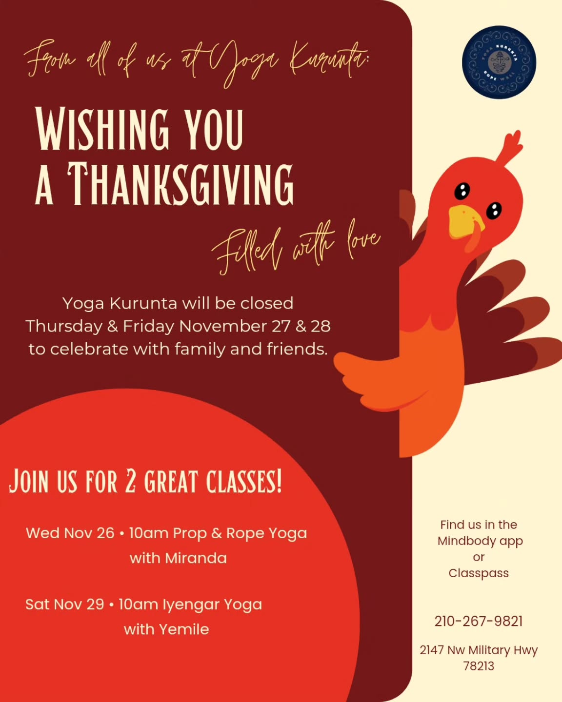 Wishing you a Thanksgiving filled with L❤️ve!
Yoga Kurunta will be closed on Thanksgiving and Friday with a shortened day on Wednesday.
Join Miranda @mdellano1 on Wednesday at 10am for a festive and fun Rope & Prop Yoga class.
We welcome you back on Saturday with a special treat! Yemile @molaraji will be teaching Iyengar Yoga at 10am.
.
.
.
#yogakurunta #yogakuruntasa #sanantonioyoga #yogainsanantonio #sanantonioyogateacher #satx #210yogis #satxyoga #castlehillstx #castlehills