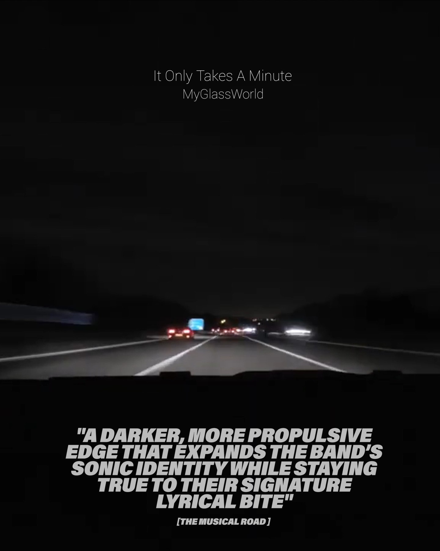 Read all about it 📣
"It Only Takes A Minute stands as a compelling statement from My Glass World: a reminder that even overlooked ideas can become powerful catalysts when revisited with honesty, intensity, and purpose." - @The_Musical_Road
🔗 themusicalroad.net/blog/november2025/my-glass-world
LINK IN BIO
#themusicalroad #myglassworld #itonlytakesaminute #outnow #singlerelease