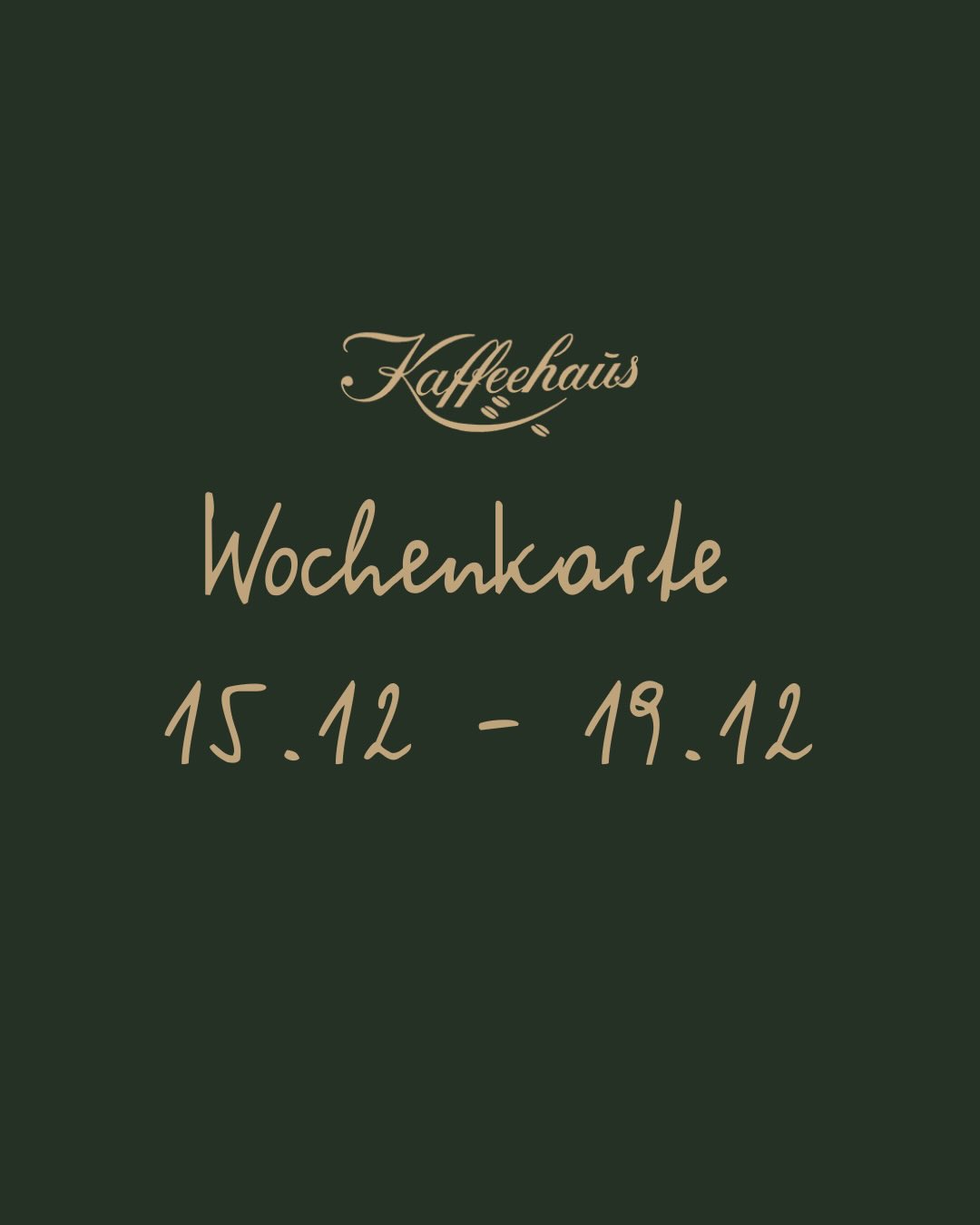 Eine neue Woche, neue winterliche Lieblingsgerichte.
Unsere Wochenkarte vom 15. bis 19. Dezember bringt euch cremige Pasta, Waldpilzaromen, herzhafte Klassiker und zum Abschluss eine französische Fischsuppe – perfekt für eine kleine Auszeit im warmen Kaffeehaus.
Wir freuen uns auf euren Besuch.