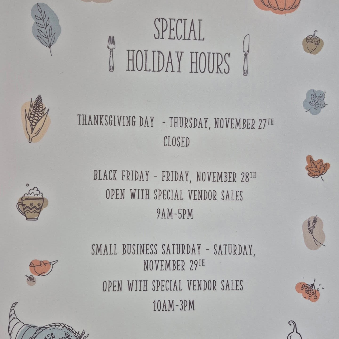 Open Wednesday 10-5 with holiday hours on flyer for the remainder of the week. Friday and Saturday we have vendors running sales of 20%+ with some starting Wednesday!