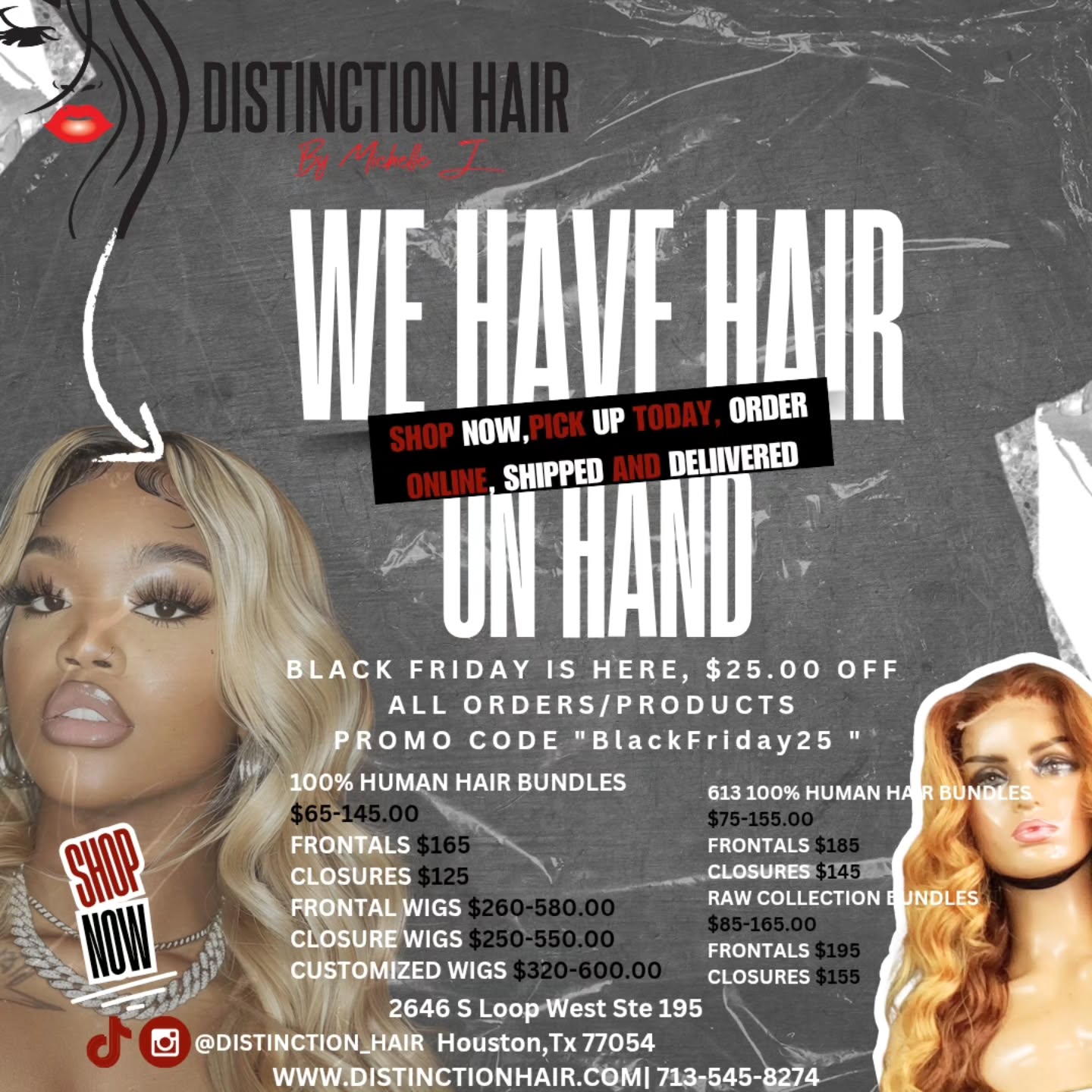 BLACK FRIDAY IS IN EFFECT...
Get Into The Distinction Effect...
Distinction Hair by Michelle J.
Apply $25 off all products/orders with the promo code "BlackFriday25"
https://www.distinctionhair.com
We accept Afterpay, Affirm and Klarna for those looking to pay over time for your order..
The Distinction Effect..
"Dare to be Different"
💆🏾Come get your hair💆🏾 (Bundles,frontals, closures,customized wigs,hair accessories,hair growth oil)
Hair Prices
16-18"- 65.00
20-22"-75.00
24-26"-85.00
28-30"- 95.00
32-34"-125.00
34-40"-145.00
-613 Collection
16-18"- 75.00
20-22"-85.00
24-26"-95.00
28-30"- 105.00
32-34"-135.00
34-40"-155.00
-613 Raw Collection (Add 20.00 to price for Raw Collection)
-Closures to include HD/Transparent 4×4,5×5:125.00
-Frontals to include HD/Transparent/360: 165.00-200.00
-Wigs: Starting at 260.00-550.00
-Customized Closure Wigs: Starting at 320.00-560.00
-Customized Frontal Wigs: 360.00-600.00
Hair Accessories: Satin Bonnetts 20.00
Hair Tie: 10.00
Hair Growth Oil: 20.00
Hair in stock/Hair on hand
Pickup,Delivery,Shipping,
Pre-order
Textures: Straight,Natural Wave,Water Wave,Loose Wave,Body Wave,Deep Wave,French Curl, Kinky Curl
#fypage #hairextensions #distinctionhair wigsforsale
