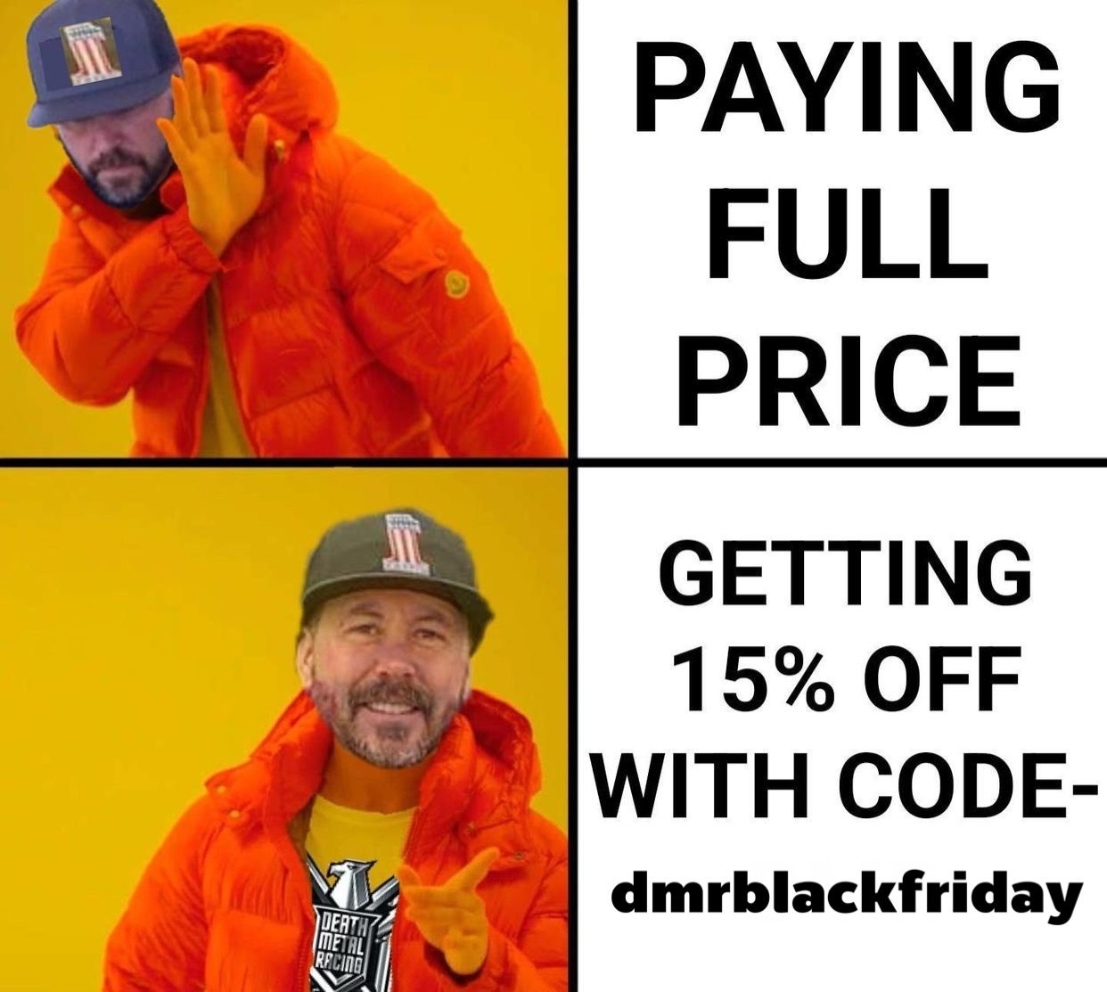 BLACK FRIDAY SALES ARE LIVE!!
Promo code: “dmrblackfriday” 15% off DMR products
TONS OF FREEBIES!
🏁 $500 or more after discount is applied gets free shirt and hat
🏁 Buy 7” or taller Diamondback risers, pullbacks or straights, carbon fiber lowers or regular lowers, doesn’t matter, get a free set of anodized, powdercoated, or polished DMR handlebars (chrome not included in free offer)
🏁 Buy Beartrap full size floorboards combined with beartrap pegs or beartrap mini pegs or beartrap mini boards, get free Beartrap bagger brake pedal and shifter peg
🏁 Buy Destroyer softail brake arm or destroyer short or long shifter arm or pan america adjustable shifter, get a free lightning bolt shift peg with each arm purchased. So if you purchase 2 arms, you’ll get 2 toe pegs.
🏁Buy any set of DMR powdercoated mid controls, get a free set of destroyer footpegs
🏁 Buy a set of 6” or taller destroyer risers, pullbacks or straights, and get a free set of riser reducers for 1” bars
🏁 Buy a DMR billet motor mount and get a free billet machine
finish switch housing
➡️ PUT shirt size, part specifics as far as color, style, fitment, etc. all in the “add a note” section at checkout! We are so busy during the sale, we are not able to email you to ask you specifics. If you do not put it in the “add a note” box, you will get what we put in there. So please put that in there!! Thank you!!!
DeathMetalRacing.com