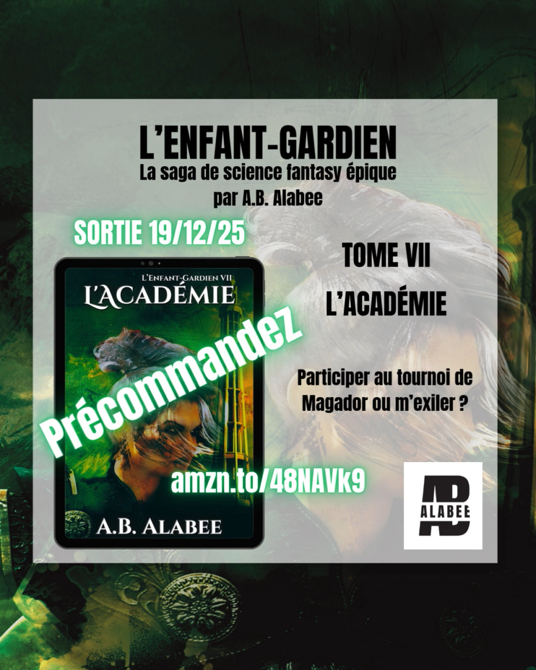 L’académie, le nouveau roman de la série de l’Enfant Gardien par AB Alabee, une science fantasy épique, romantique et magique. Ebook en précommande, sortie le 19 décembre 2025!
Amzn.to/48NAVk9
Participer envers et contre tous au tournoi de Magador ou m’exiler !
Tout ça à cause d’une loi archaïque que l’académie de Tagar n’utilise plus depuis des années ! Puisque je n’ai pas participé à deux tournois estivaux, les maîtres de l’académie ont décidé que mon admission serait conditionnée à ma participation aux compétitions hivernales, à Magador. Je n’avais pas prévu de me rendre en Alganon, car Bharmana m’a recommandé d’éviter ce pays — elle ne me donne jamais d’explication, mais je connais les funestes présages qui concernent ma destinée — pourtant, je crois que je n’ai plus vraiment le choix.
Je dois réussir coûte que coûte mes études à l’académie, sinon je tomberai entre les griffes de mon oncle, le roi d’Alganon, et ce sera ma fin. La seule marche à suivre, si je veux briser mes liens vassaliques avec l’Alganon, c’est d’obtenir mon diplôme de fin d’études à Tagara. Ainsi, j’aurai la permission de porter allégeance à la reine de Tagar et mon oncle ne pourra plus m’imposer son autorité de souverain.
En ce moment, je ne saurais dire si je vais parvenir à me qualifier pour le tournoi de Magador. J’accumule des points, mais j’en perds tout autant. J’ai l’impression que les maîtres de l’académie se liguent contre moi pour m’empêcher d’être sélectionnée. Cela m’inquiète. Ils ne sont pourtant pas ensorcelés ! Puisque Loxnox et ses sorciers sont emprisonnés à Elfianor, qui donc tire les ficelles dans l’ombre et manipule ainsi toutes ces personnes ?
Si vous aimez les épopées chevaleresques où la science rencontre la magie dans des engrenages spatio-temporels, retrouvez-moi à l’académie de Tagara. Découvrez si les événements quantiques me conduiront au tournoi de Magador ou en exil.
#abalabee #enfantgardien #sciencefantasy #nouvelleparution #ebookfrançais