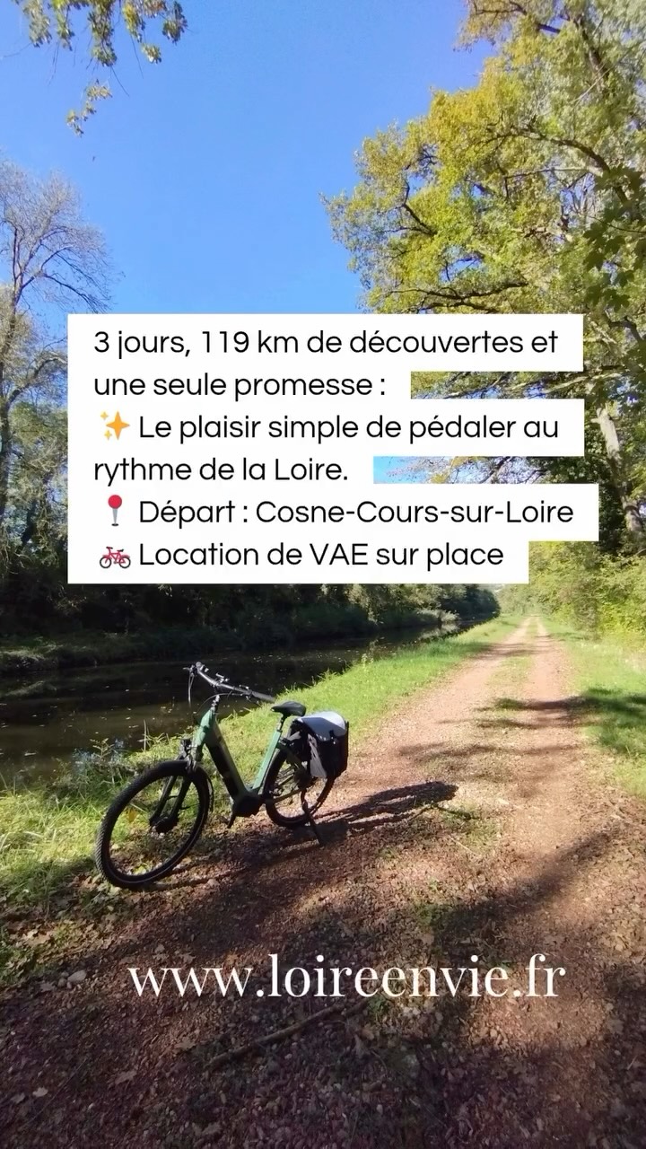 đ Coup de cĆur (de Loire)
Et si vous découvriez la Loire autrement ?
Une escapade à vélo en étoile au départ de Cosne-Cours-sur-Loire : 3 jours, 119 km.
Vous posez vos valises une fois pour toutes, et chaque jour, vous partez explorer un nouveau décor : villages ligériens, vignobles, chemins bucoliques et bords de Loire apaisants.
Des boucles accessibles à tous, à votre rythme, en version classique ou électrique.
Câest la libertĂ© du vĂ©lo, sans le stress de lâitinĂ©rance.
Câest la Loire, telle quâon lâaime : simple, authentique et inspirante.
đDĂ©part : Cosne-Cours-sur-Loire
đĄ Location de VAE disponible sur place
đ Infos et itinĂ©raires sur loirenvie.fr