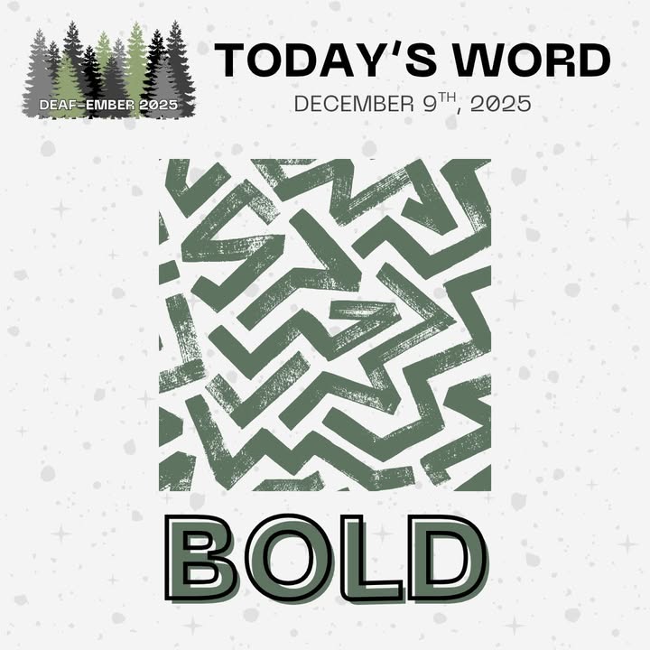 Deaf-ember 2025 Day nine: The prompt is "Bold". Get creative and tag us in your art! Don't forget to use the hashtag #deafember2025