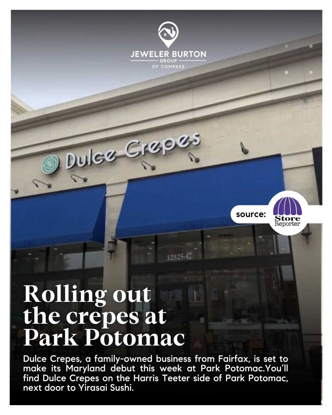We’re excited to see more breakfast and lunch options coming to Park Potomac this week — Dulce Crepes opens soon with sweet & savory crepes, Illy coffee, smoothies, waffles, and yes… breakfast burritos.
Full update in the Store Reporter report — check it out.
Now can we please get a top-tier sandwich shop or a real salad spot to round things out?
—
Jeweler Burton Group of Compass
www.JewelerBurton.com
#JewelerBurtonGroup #CompassDMV #ParkPotomac