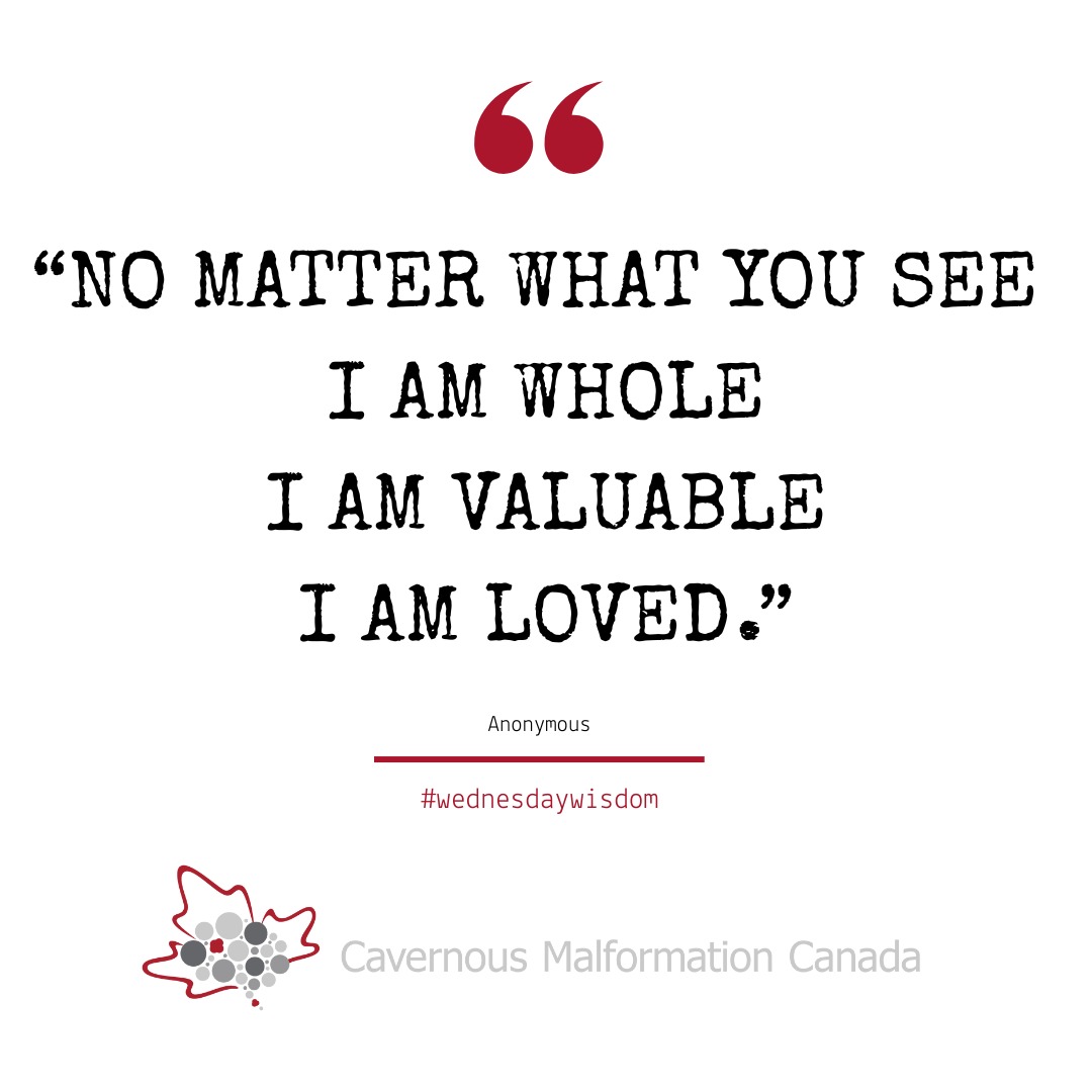 Today's #wednesdaywisdom on The International Day of Persons with Disabilities.
Aujourd'hui, Journée internationale des personnes handicapées. "Peu importe ce que vous voyez, je suis entier, j'ai de la valeur, je suis aimé."
#cavernousmalformation #cavernoma #iamwhole #iamvaluable #malformationcaverneuse