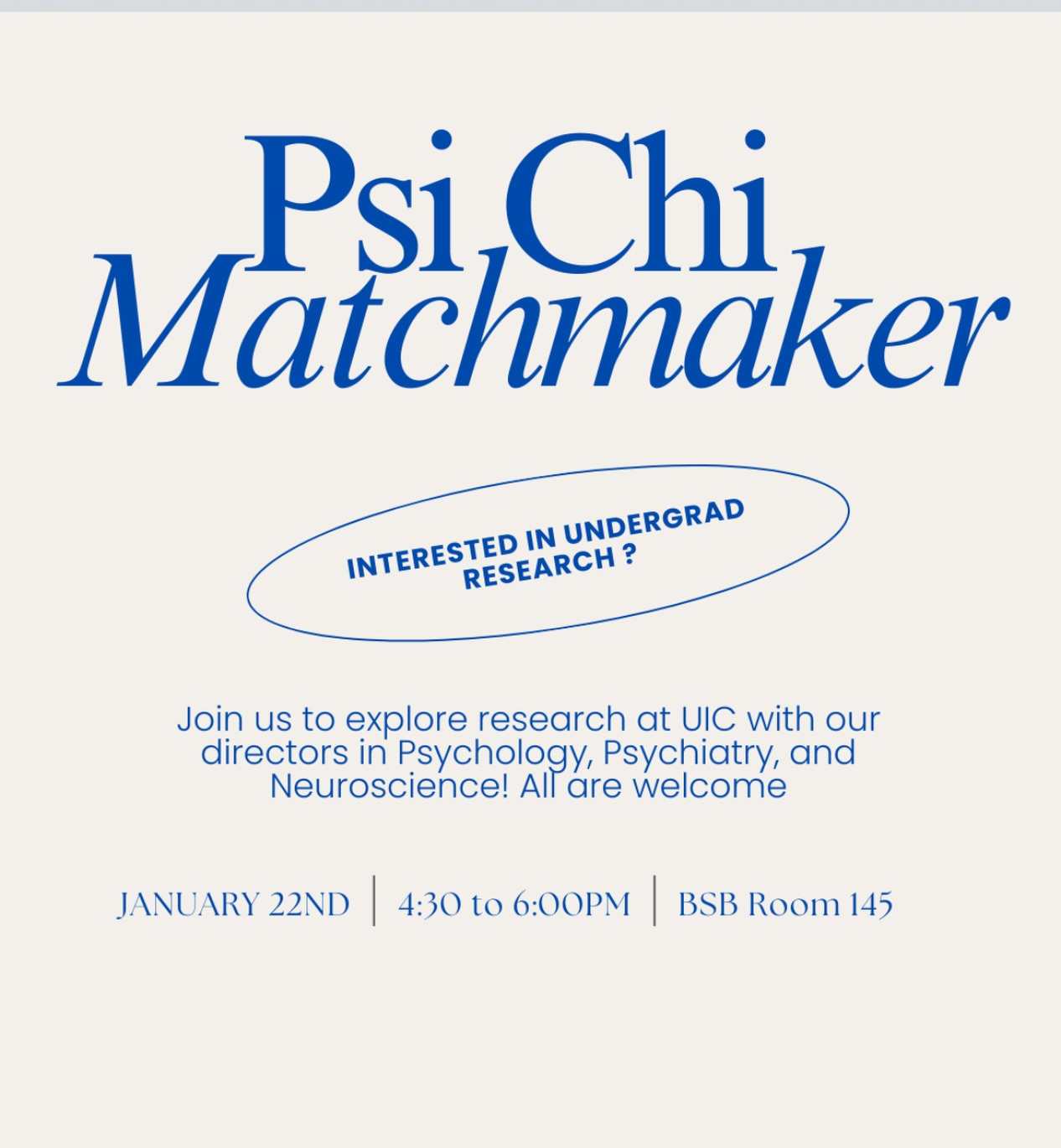 Join PSI CHI in BSB room 145 for our SPRING MATCHMAKER!!!
https://docs.google.com/forms/d/e/1FAIpQLSdKihEOkt8IiN7VfBFtJgGMeQXlt9qHz0bTSA5yaQjiHTey7g/viewform?usp=sharing&ouid=115982832012633220877
#research #uicpsichi #uicpsychology #psychologyresearch