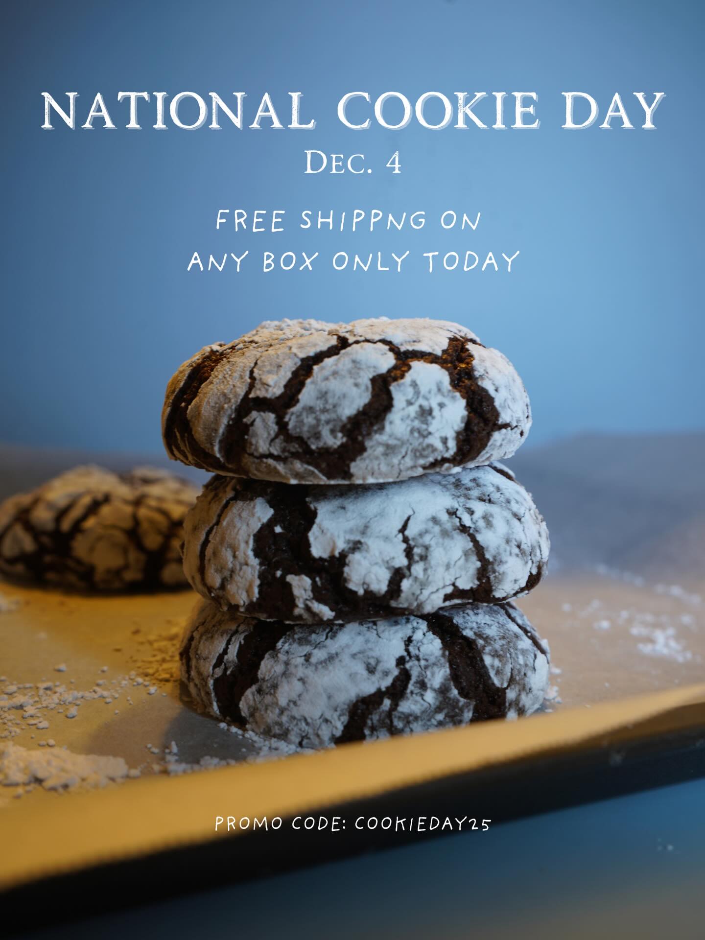 Using promo code “COOKIEDAY25” you’ll receive free shipping on any box ONLY TODAY❕❕