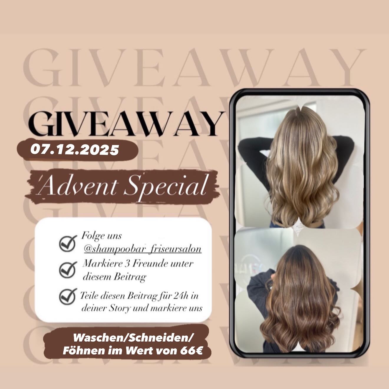 ✨ Teilnahmebedingungen – Advent Special Giveaway ✨
Gewinne ein Waschen/Schneiden/ Föhnen Wert von 66€!
Die Auslosung findet am 07.12.2025 statt. Derdie Gewinnerin wird per DM benachrichtigt.
So machst du mit:
1. Folge uns auf Instagram: @shampoobar_friseursalon
2. Markiere 3 Freund*innen unter dem Gewinnspiel-Beitrag
3. Teile den Beitrag 24h in deiner Story und markiere uns, damit wir es sehen (dein Profil muss öffentlich sein damit wir deine Story sehen können!)
Hinweise:
• Das Gewinnspiel steht in keiner Verbindung zu Instagram.
• Der Gewinn kann nicht ausgezahlt oder übertragen werden.
• Teilnahmeschluss: 07.12.2025, 18:00 Uhr
• Die Gewinnerermittlung erfolgt per Zufall.
Viel Glück! ✨💗