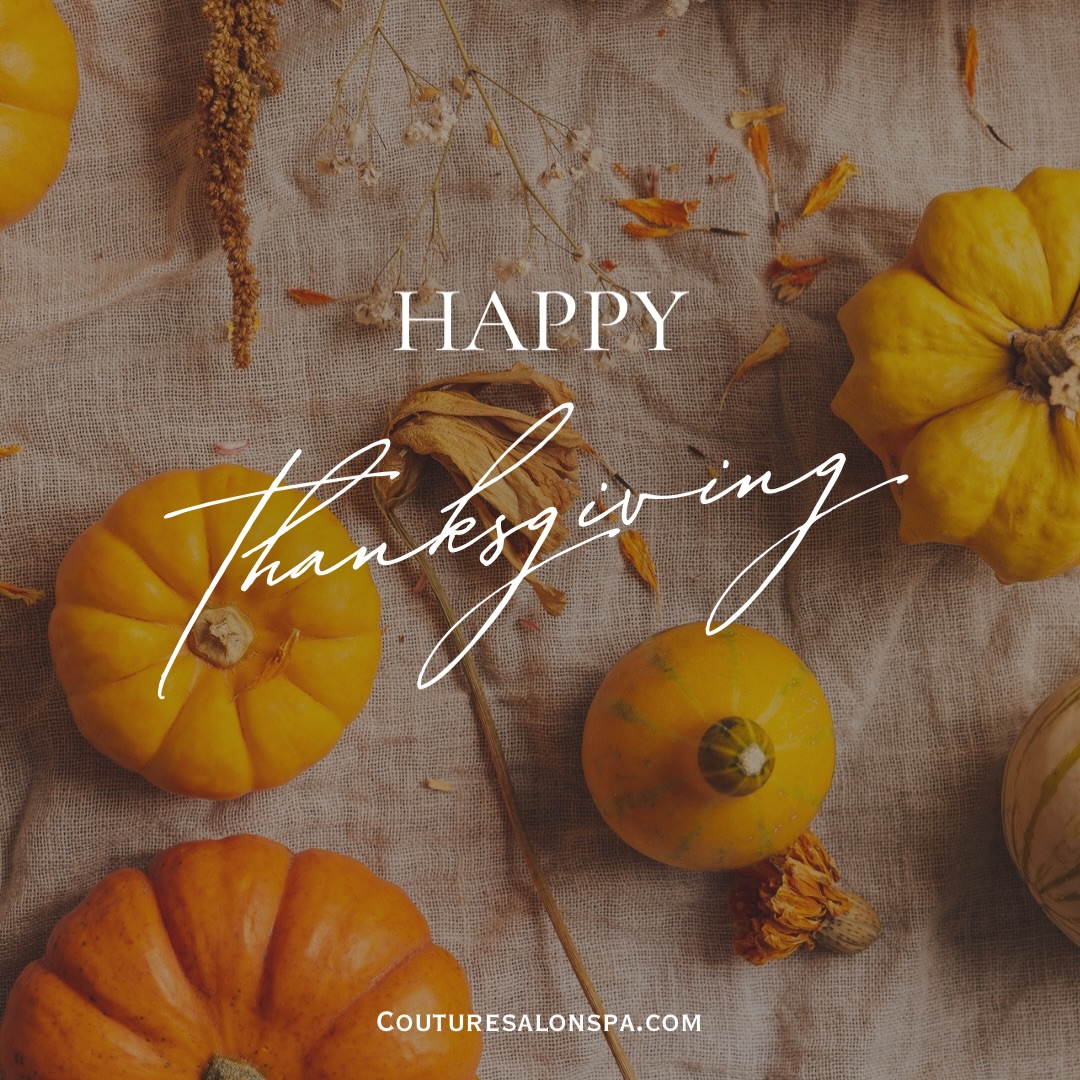This Thanksgiving, our hearts are so full. 🧡
To every client who walks through our doors at Couture Salon & Spa — thank you. Thank you for trusting us with your self-care, your beauty, your stories, and your time. You’re the reason we get to do what we love every single day, and we’re endlessly grateful for this beautiful community we’ve built together.
Wishing you and your families a holiday filled with warmth, love, and blessings. Happy Thanksgiving from our Couture family to yours🧡🤎
