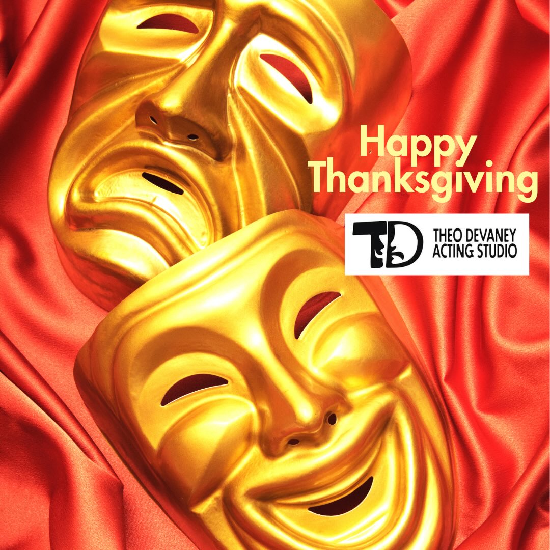 Happy Thanksgiving from Theo Devaney Acting Studio!
Today we’re grateful for the magic that happens when creativity meets courage. To our students, families, supporters, and incredible community — thank you for making this studio a place where talent grows, confidence strengthens, and dreams are given a stage to shine.
May your day be filled with love, laughter, and unforgettable moments. Remember, even the smallest scenes can hold the biggest breakthroughs.
#HappyThanksgiving #GratefulForOurActors #ActingJourney #StudioFamily #CreativityMatters #GiveThanks #ActorsLife #TheoDevaneyActingStudio