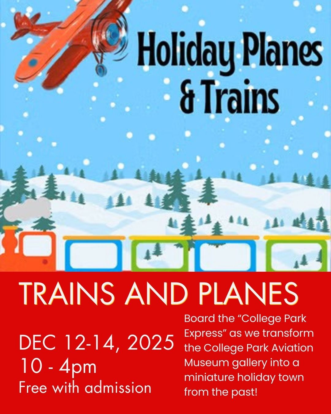 Experience the holiday season with our annual Trains and Planes event!
Dec 12 - 14, stop by the museum to participate in a festive craft, see the museum’s own train collection, and “meet and greet” train hobbyists who will take you back in time to experience the sights and sounds of their train displays.
Free with museum admission.