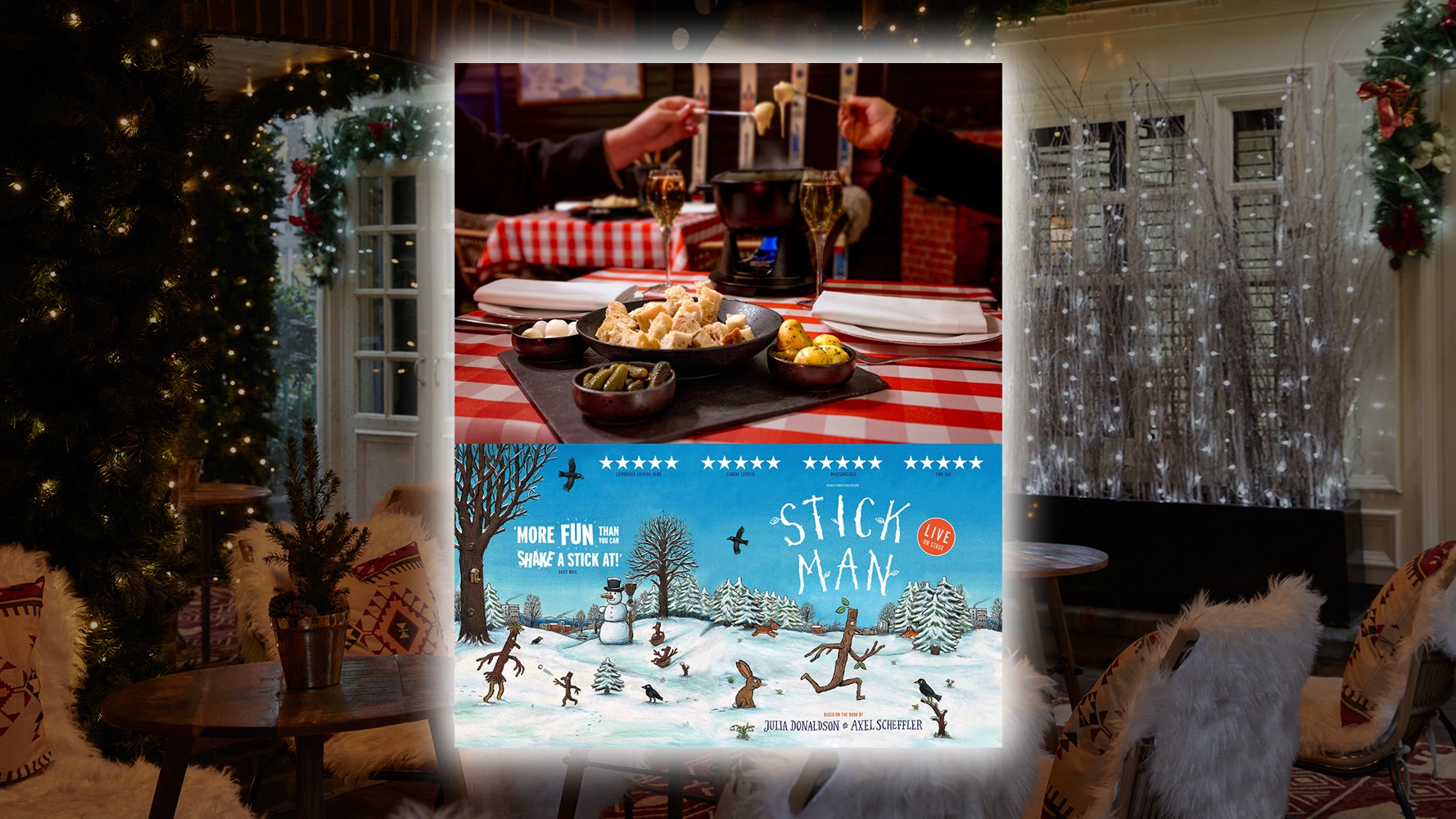 FRECKLE PRODUCTIONS' STICK MAN PARTNERS WITH THE MONTAGUE ON THE GARDENS THIS CHRISTMAS FOR WINTER LODGE DINING EXPERIENCE
This Christmas, Julia Donaldson and Axel Scheffler’s beloved Stick Man returns to the Bloomsbury Theatre, for their annual festive run in the capital, running from Thursday 4 December 2025 – Sunday 4 January 2026 with a press performance on Friday 5 December at 1pm. The production has partnered with The Montague on the Gardens hotel to offer theatre goers a unique family experience this festive season.
Nestled in the heart of Bloomsbury, The Montague on the Gardens’ enchanting pop-up Winter Lodge is adding a touch of magic to family outings. Children attending the Stick Man performance are invited to indulge in a complimentary signature hot chocolate, available before or after the show, and enjoy themed colouring sheets and posters — the perfect way to embrace the holiday spirit. For those looking to elevate the experience, families can upgrade to the lodge’s celebrated cheese fondue. Crafted with rich Swiss Gruyère and Vacherin, this indulgent treat is served with crusty bread, potatoes, gherkins and all the classic accompaniments. Curated children’s menus are also available.
The Winter Lodge offers an inviting retreat into warmth and charm, where freshly fallen snow and the gentle crackle of a fireplace transport guests far from the city into a serene winter escape. Styled as a traditional log cabin, this intimate setting is perfect for couples, friends, or groups of up to 30. Adorned with twinkling lights and infused with the scent of pine, it stands as Bloomsbury’s very own festive hideaway.