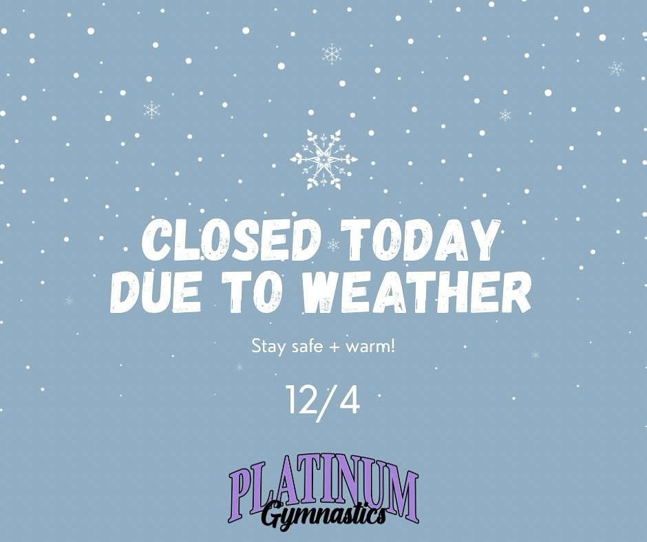 Attention Platinum Families:
Due to the icy road conditions and following the area school closings, we have decided to close the gym tonight, Thursday, December 4th, for all recreational classes and team practices.
All recreational class families may stop by the front desk at your next class or call the office to schedule a make up class.
Thank you and stay safe!