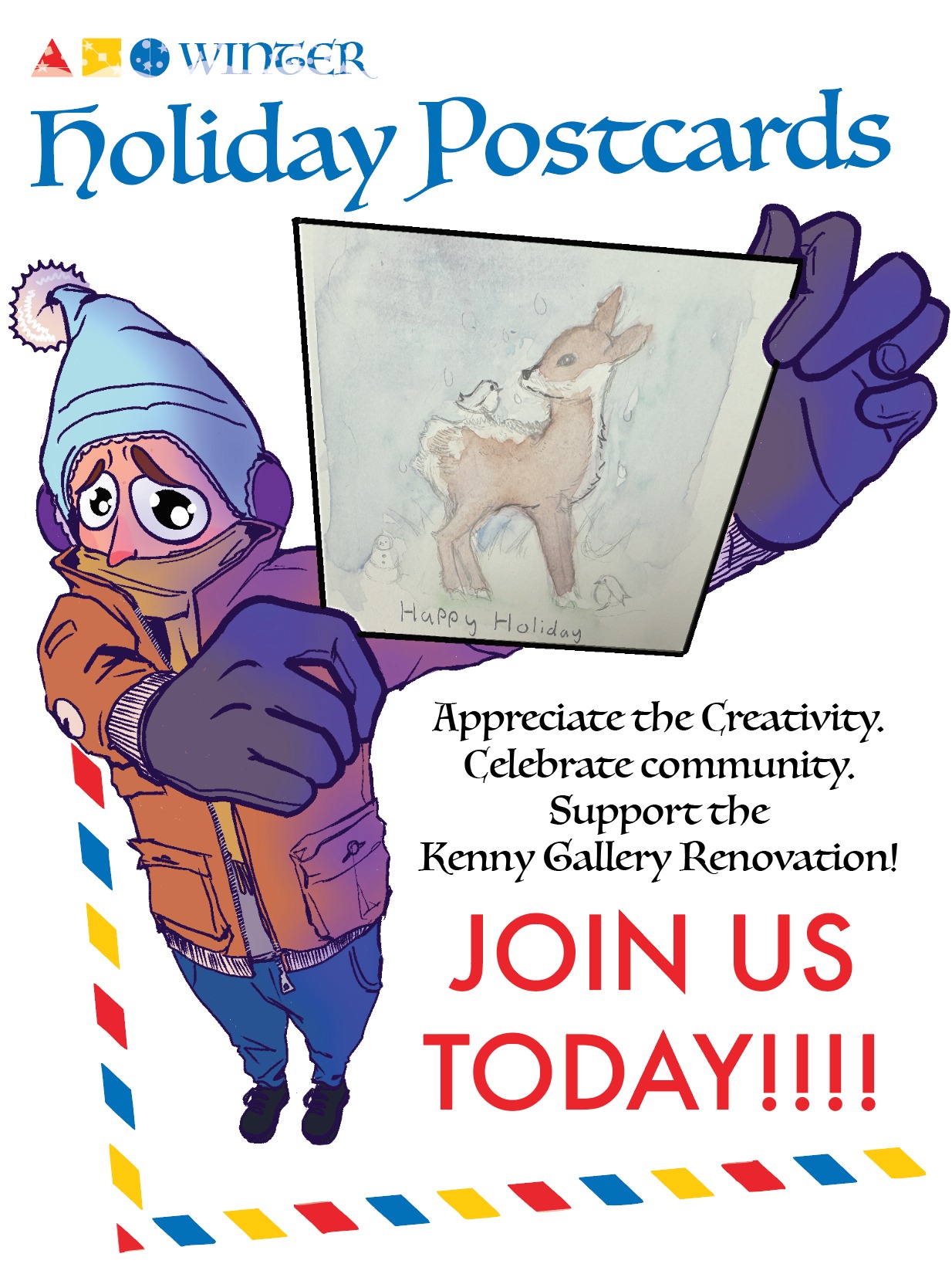 JOIN US TODAY for the Winter Holiday Postcard Kenny Gallery Show Closing and Silent Auction!
Enjoy the incredible creativity
of our school community!
The Winter Holiday Postcard Show
runs from December 12th - 19th.
The Closing and Silent Auction takes
place on December 19th, from 3 - 7pm
Can’t wait to start bidding — or can’t make it to the closing?
No problem!
The auction is already live online.
artanddesignhs.org/holiday-postcard-auction
We can’t wait to see you there
—and happy bidding!
#artanddesignhspta
#artdesignalumni