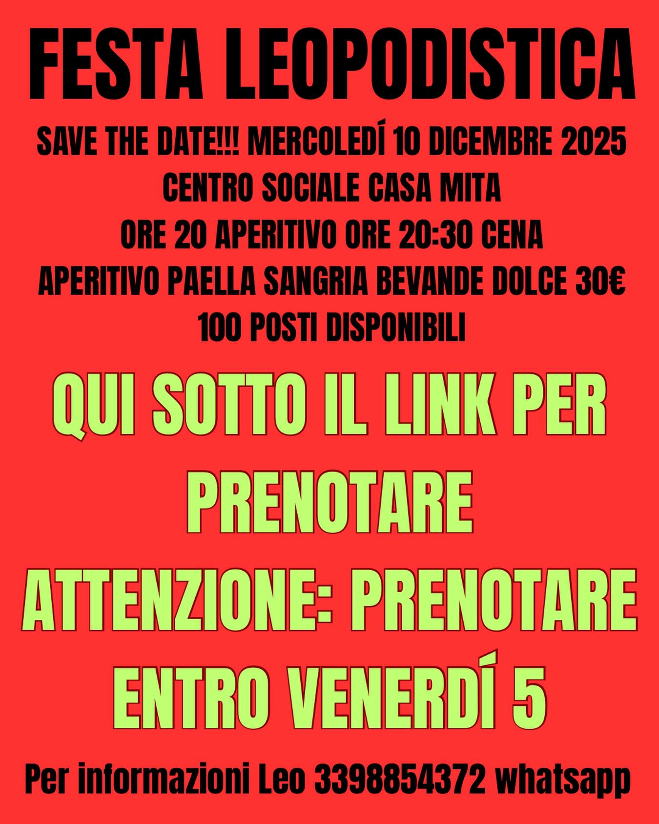 FESTA LEOPODISTICA
MERCOLEDÌ 10 DICEMBRE 2025
PRENOTATEVI ENTRO VENERDÌ 5 CON IL LINK QUI SOTTO
https://docs.google.com/forms/d/e/1FAIpQLSerPP5N0XP6wFiYS_YinPZMX5aPloVDi3wtXyqegLxkQO0YjQ/viewform?usp=header