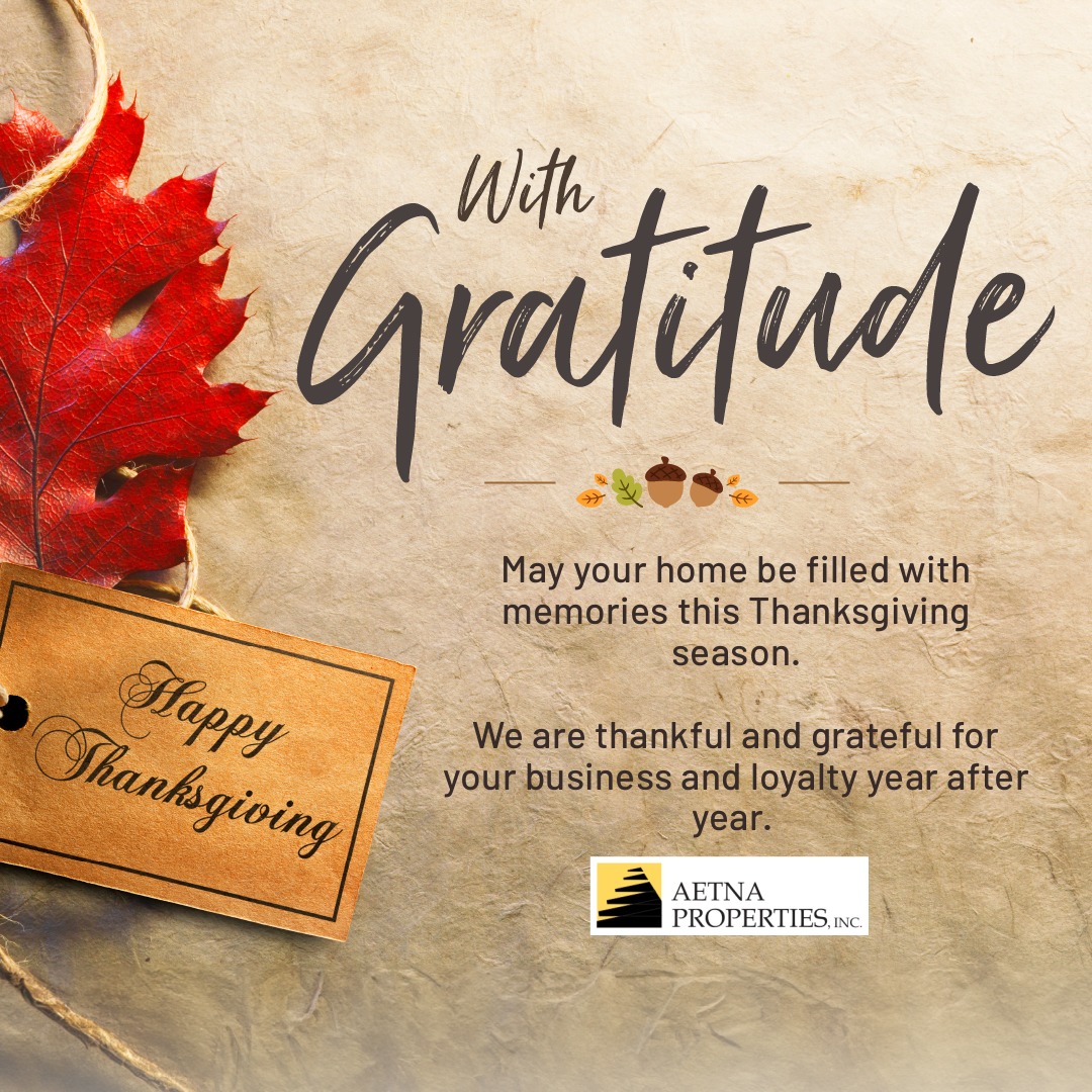 🍗Happy Thanksgiving. 🦃
Thank you for all you do to support our company. From your friends at Aetna Properties.