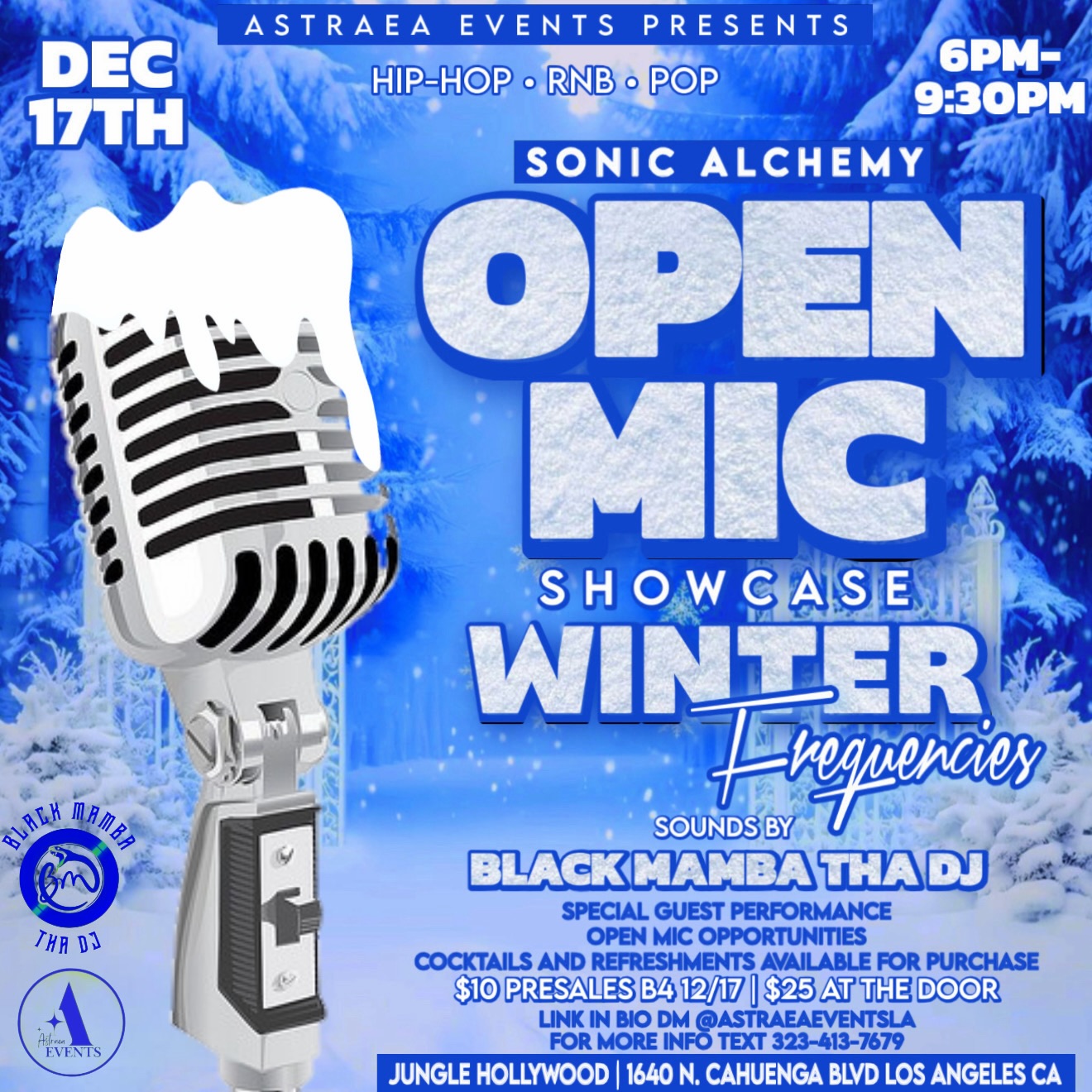 SONIC ALCHEMY: WINTER FREQUENCIES ❄️
Presented by Astraea Events @AstraeaEventsLA
Hosted by Astraea @00x.astraea
Sounds by Black Mamba Tha DJ @black_mamba_tha_dj
Step into the cold + feel the frequency shift.
An immersive winter open mic + showcase for Hip-Hop, RnB, and Pop artists ready to melt the mic and bring pure energy to the room. ❄️🔊
🎤 OPEN MIC — Limited Slots Available
✨ Rising Stars Showcase
🔥 Feature Artists
🌟 Headliner Performance
📅 December 17th
⏰ 6PM–9:30PM
📍 Jungle Hollywood — 1640 N. Cahuenga Blvd, Los Angeles
💵 Tickets:
$10 presale before 12/17
$25 at the door
👉 RSVP through the LINK IN BIO @AstraeaEventsLA
or text 323-413-7679 for info.
Let’s activate the winter frequency. ❄️✨
#Astraea✨ #OpenMicLA #LosAngelesEvents #LAArtists #LAUndergroundScene #LAHipHop #RnBArtists #PopArtists #ArtistShowcase #IndieArtists #SupportLocalArtists #WinterShowcase #SonicAlchemy